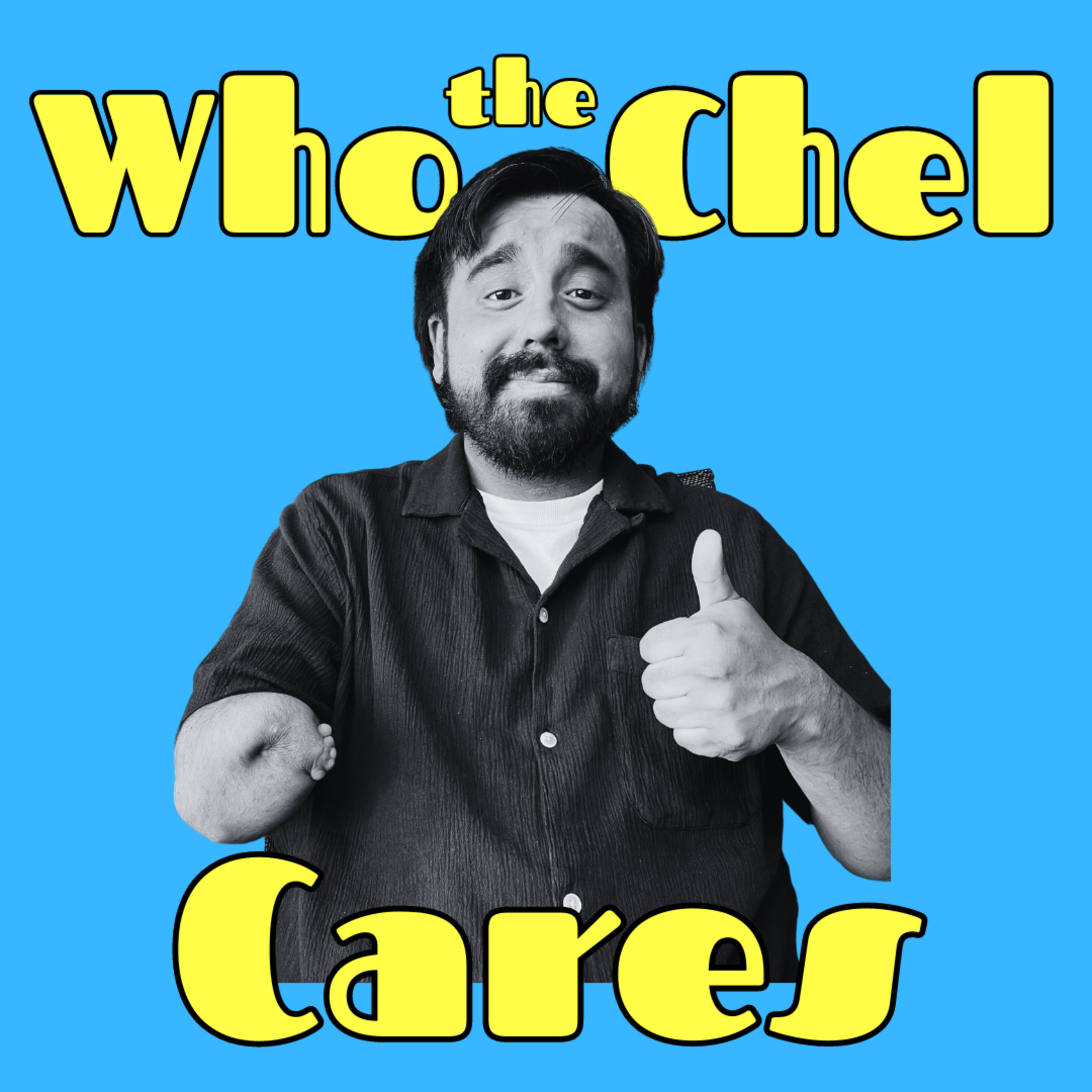 Who the Chel Cares