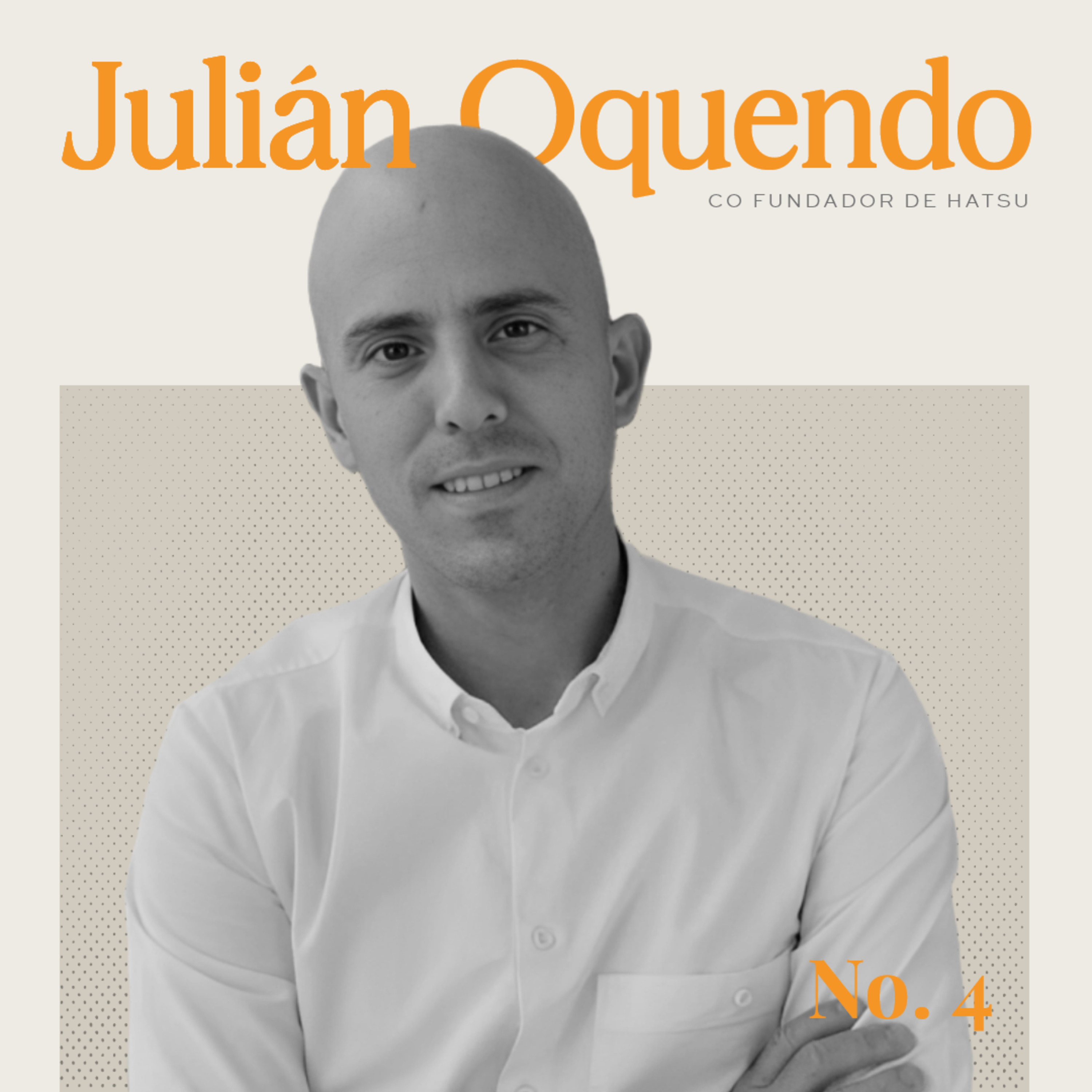 Julián Oquendo, fundador de Hatsu