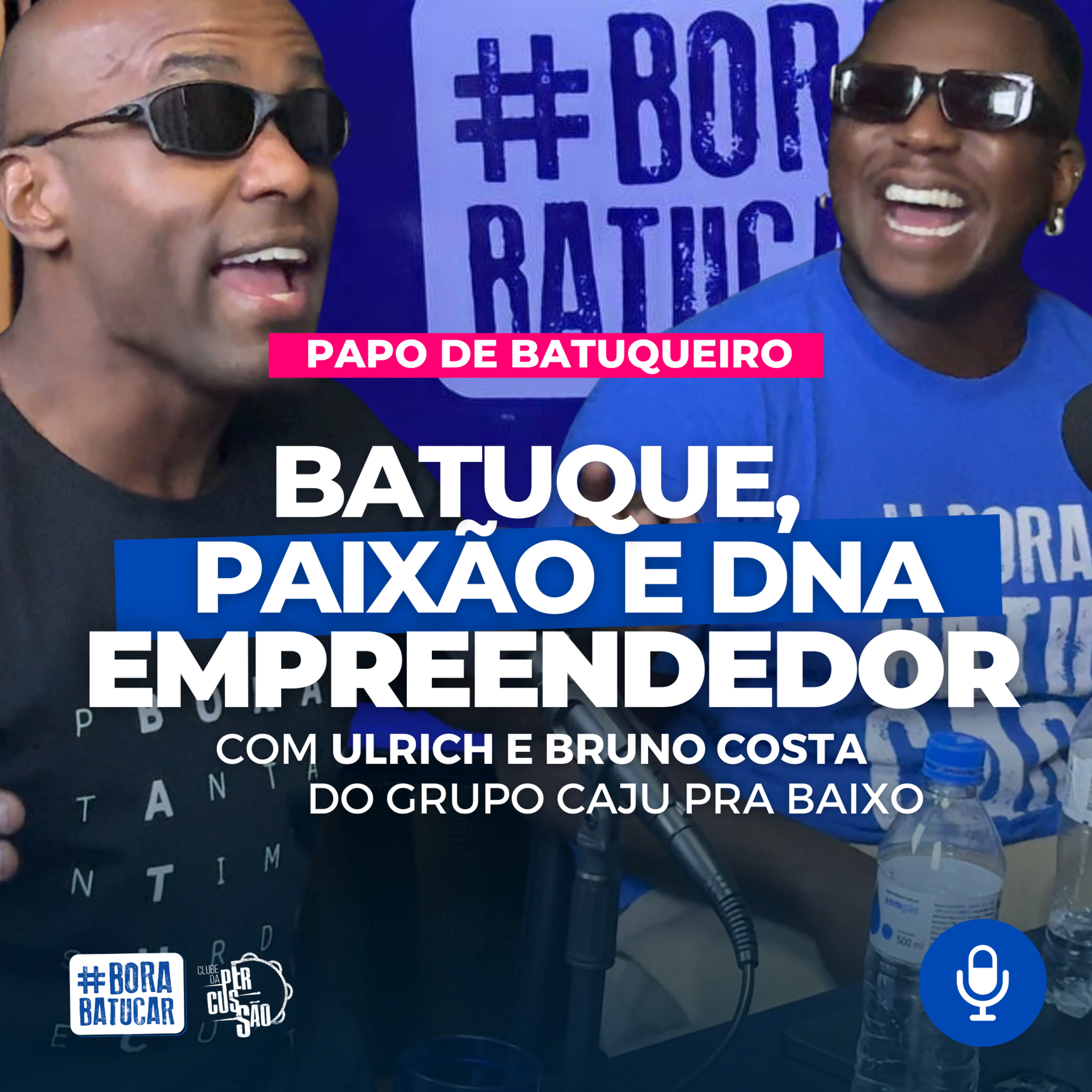 Batuque, Paixão e DNA Empreendedor: Ulrich e Bruno Costa, do Caju pra Baixo | Papo de Batuqueiro 015 Batuque, Paixão e DNA Empreendedor: Ulrich e Bruno Costa, do Caju pra Baixo | Papo de Batuqueiro 015
