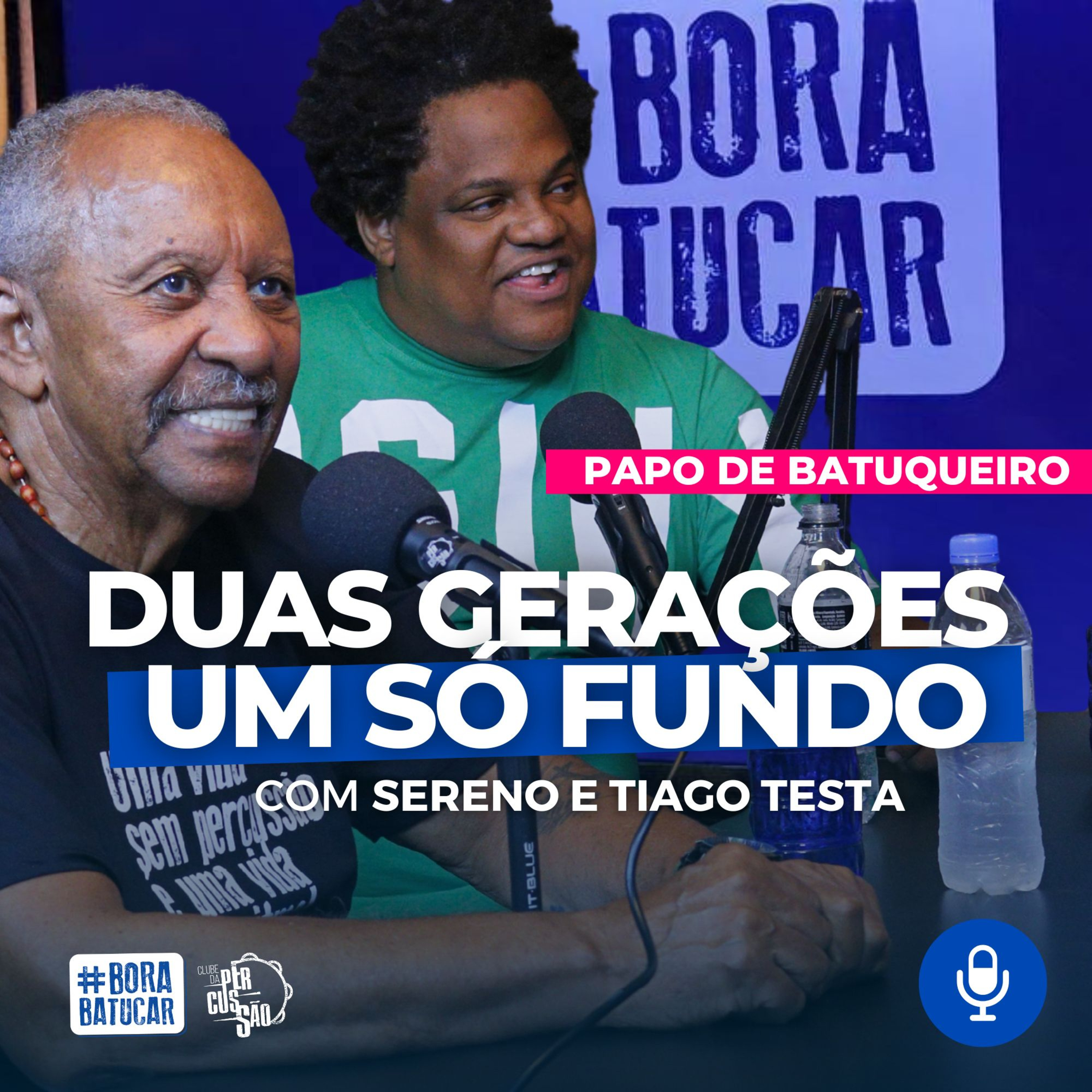 Sereno e Testa: A história do tantan, do repique e do Fundo de Quintal | Papo de Batuqueiro #018