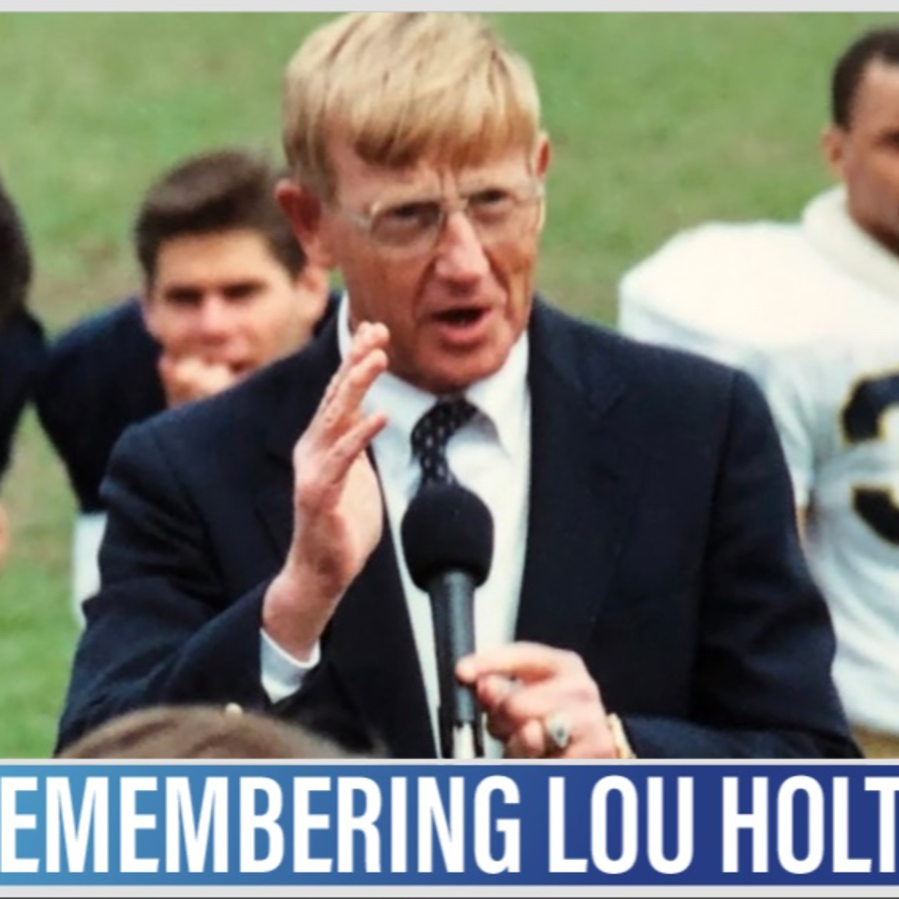 Recalling The Career And Legacy Of Former Notre Dame Head Coach Lou Holtz episode artwork