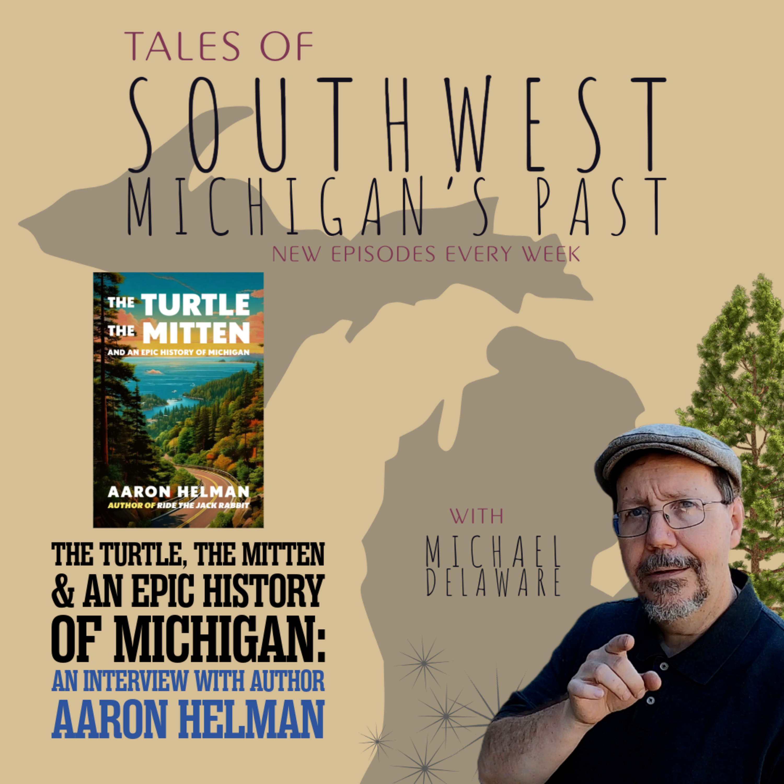 S4 E23 - The Turtle, The Mitten & An Epic History of Michigan: An Interview with Author Aaron Helman