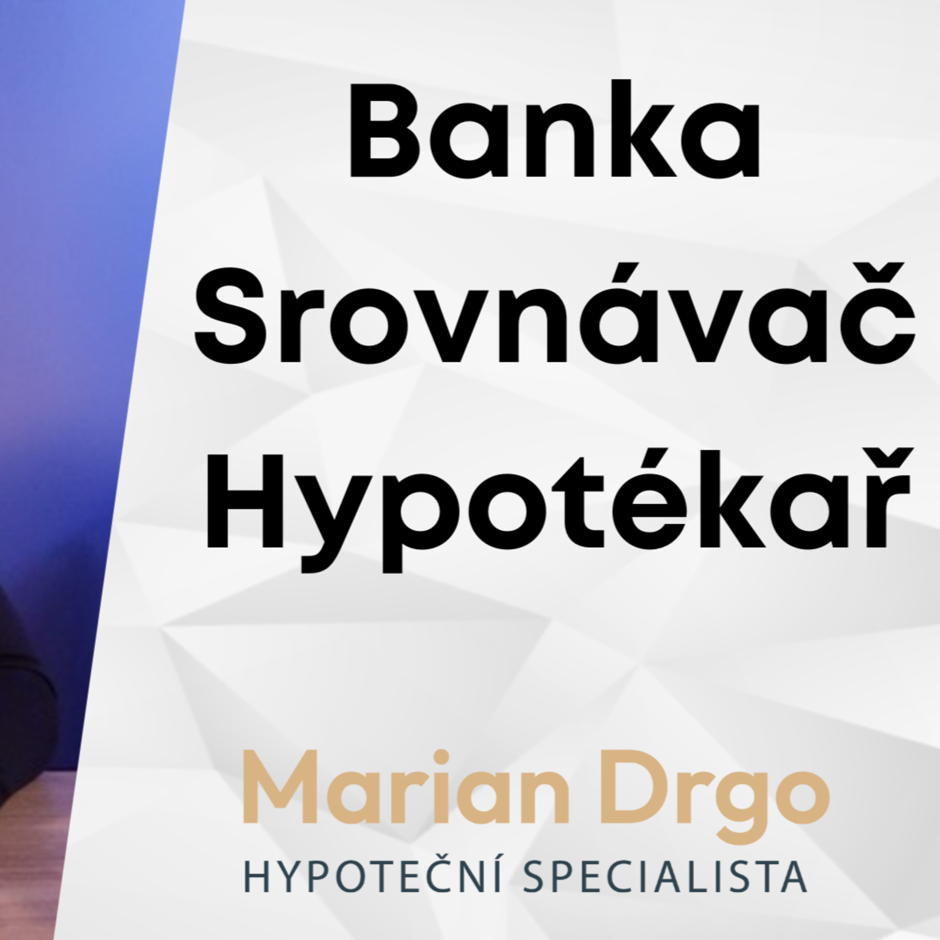 31: Kde poptat a řešit svojí hypotéku? - Banka, srovnávač, hypotéční specialista  episode artwork