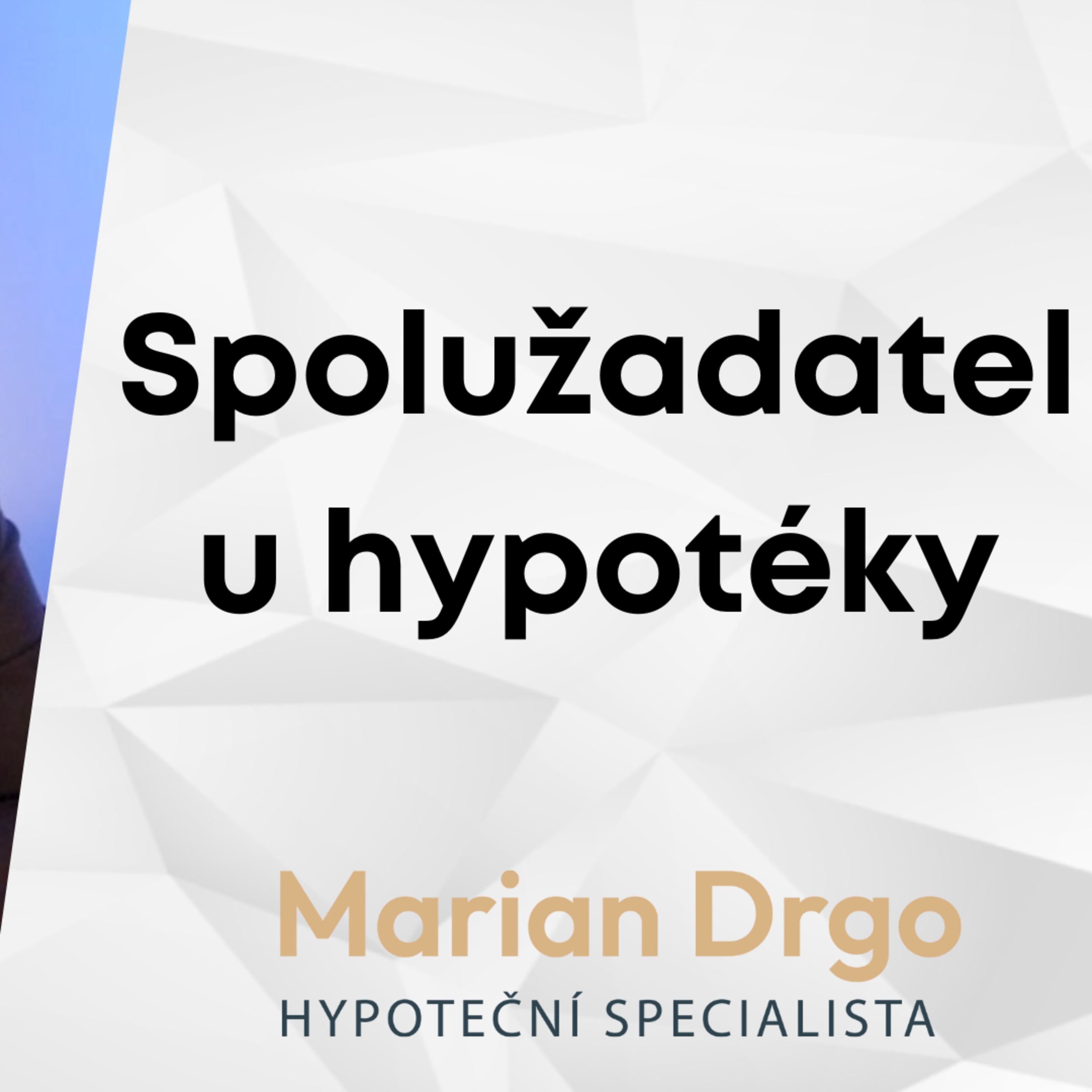 33: Spolužadatel u hypotéky + Hypotéka pro rodiče s dětmi episode artwork