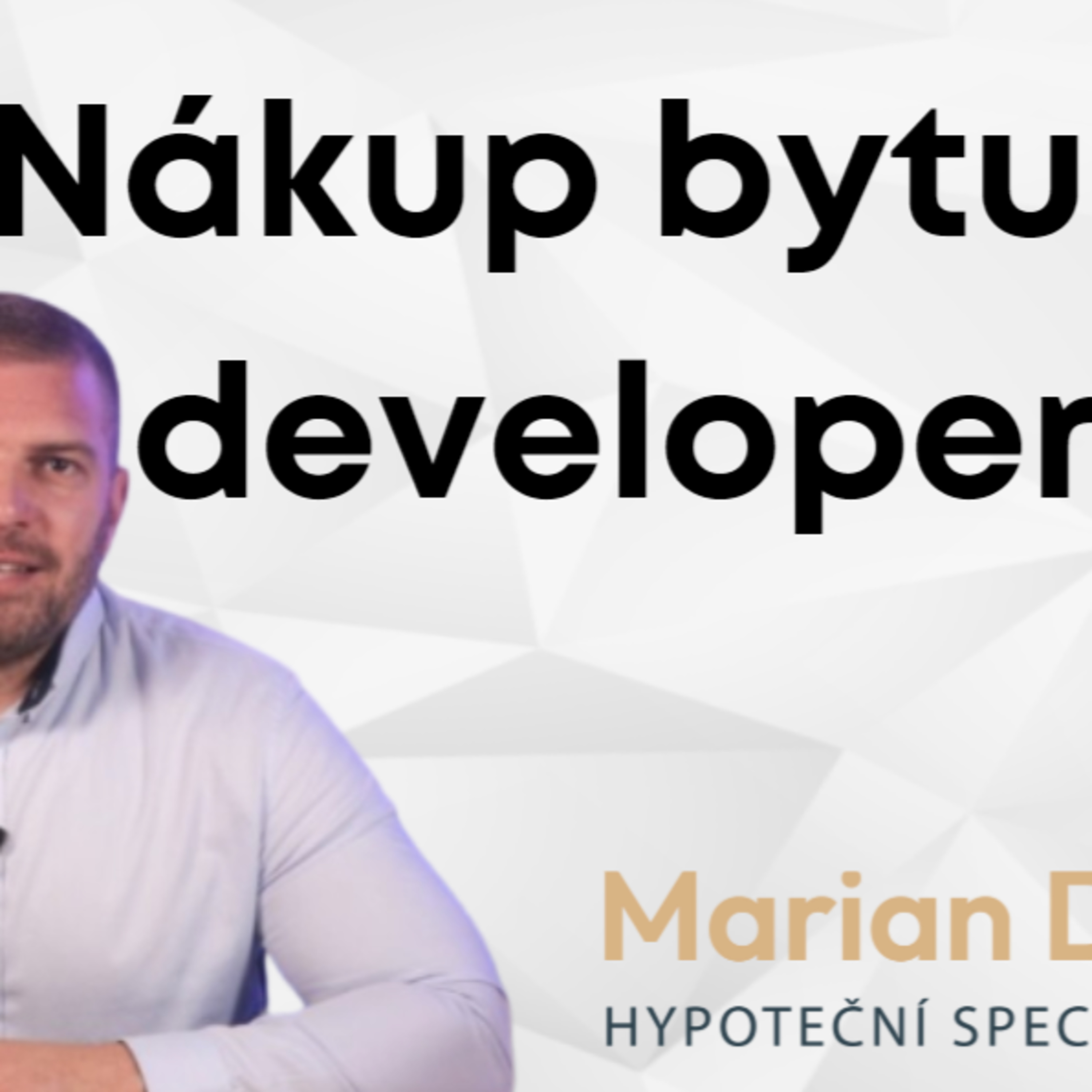Nákup nemovitosti od developera | Hypotéka na byt v developerském projektu episode artwork