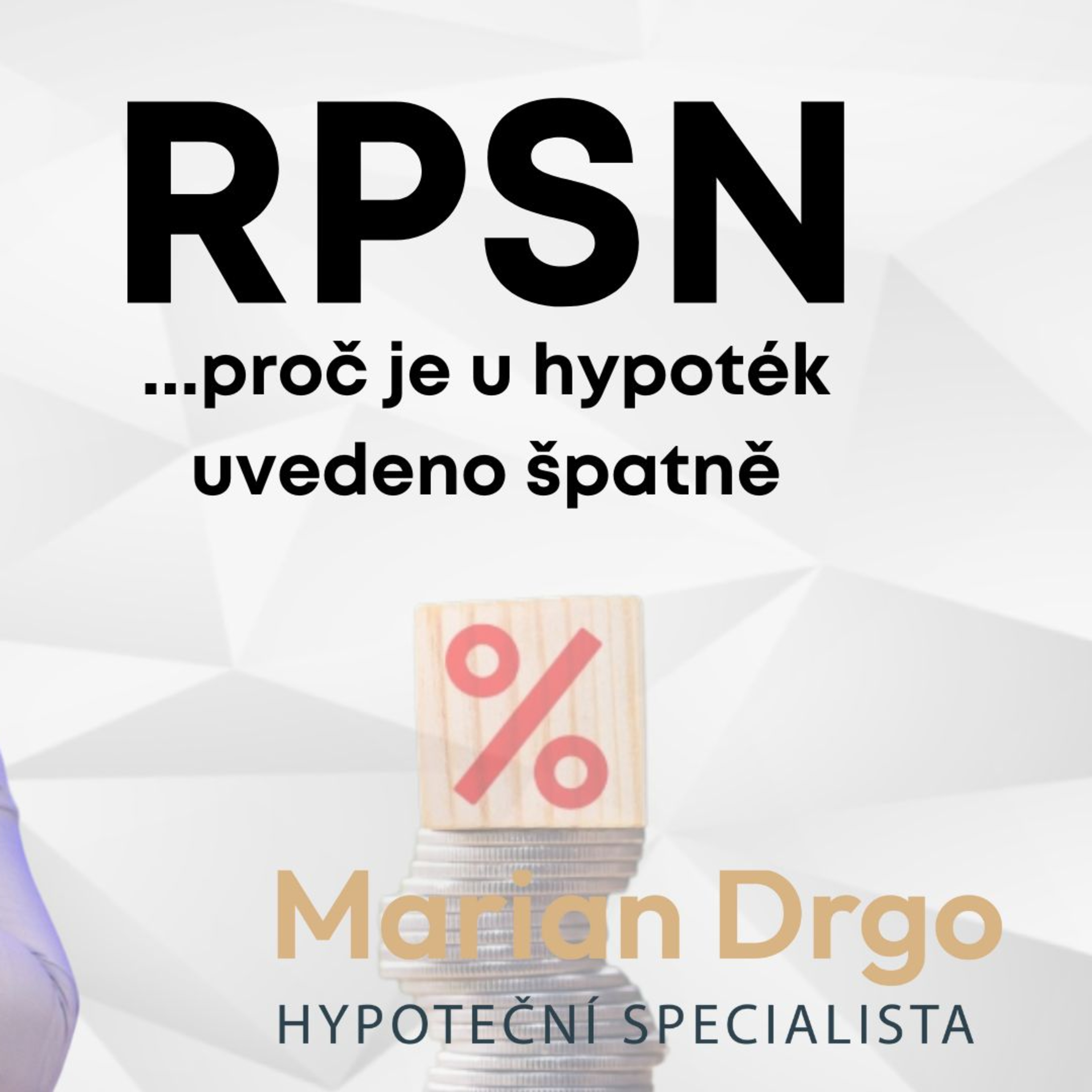 Proč je RPSN v hypotečních smlouvách napsáno špatně?  episode artwork