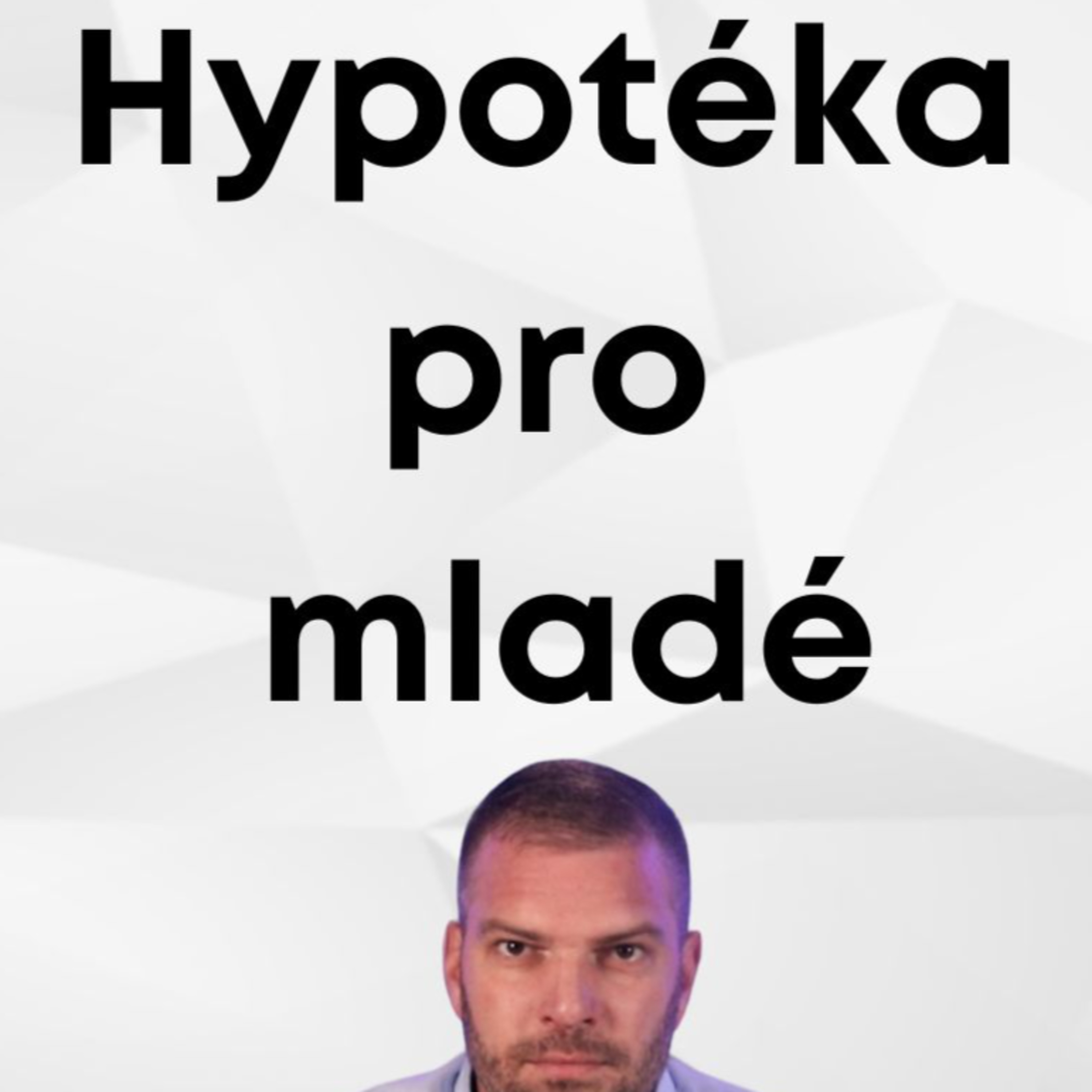 Hypotéka pro mladé - Vše co potřebujete vědět o hypotéce do 36 let #hypoteka episode artwork