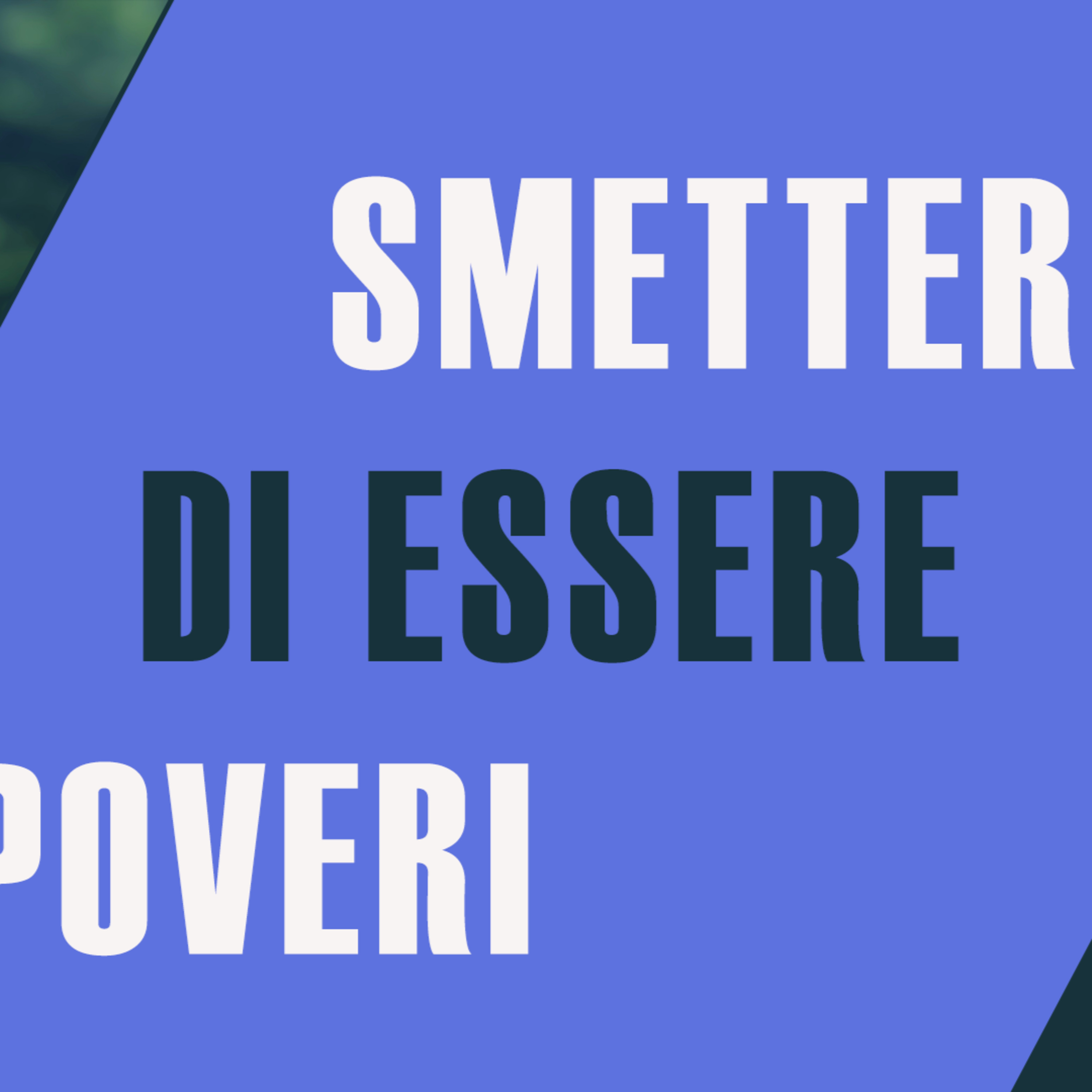 Come USCIRE dalla condizione di POVERTÀ episode artwork