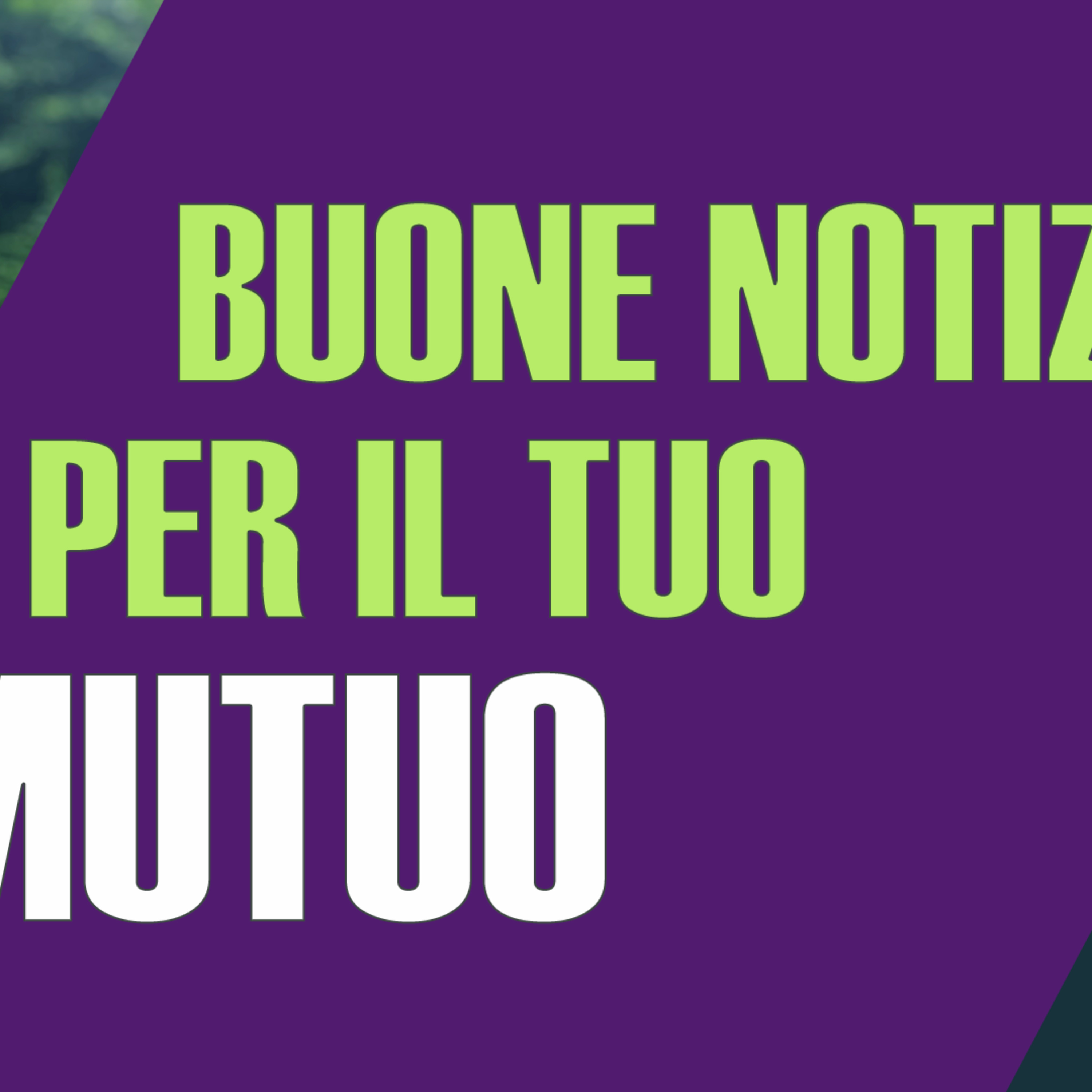 Buone notizie per il tuo mutuo episode artwork