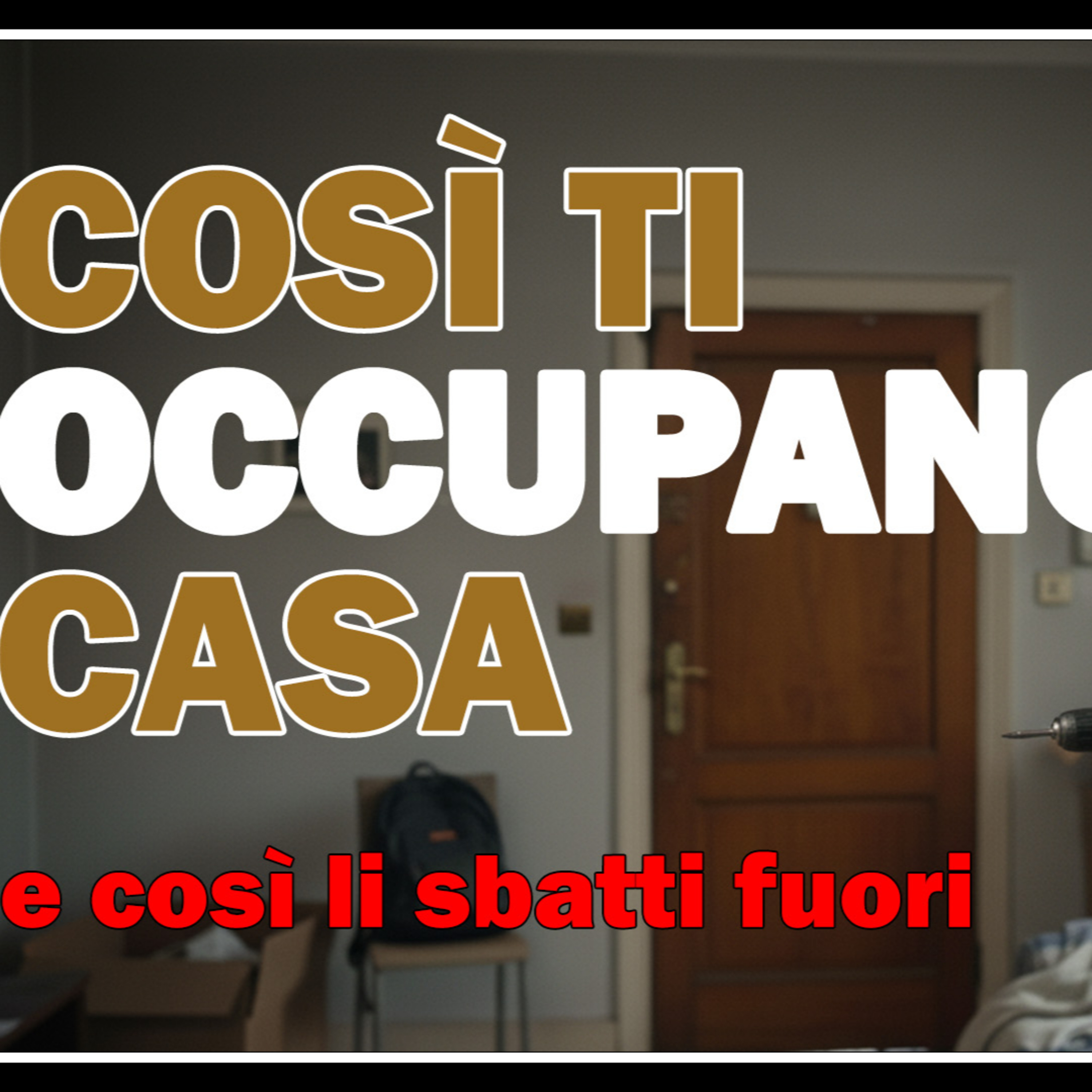 Così ti occupano casa, così li fai andare via (illegalmente)