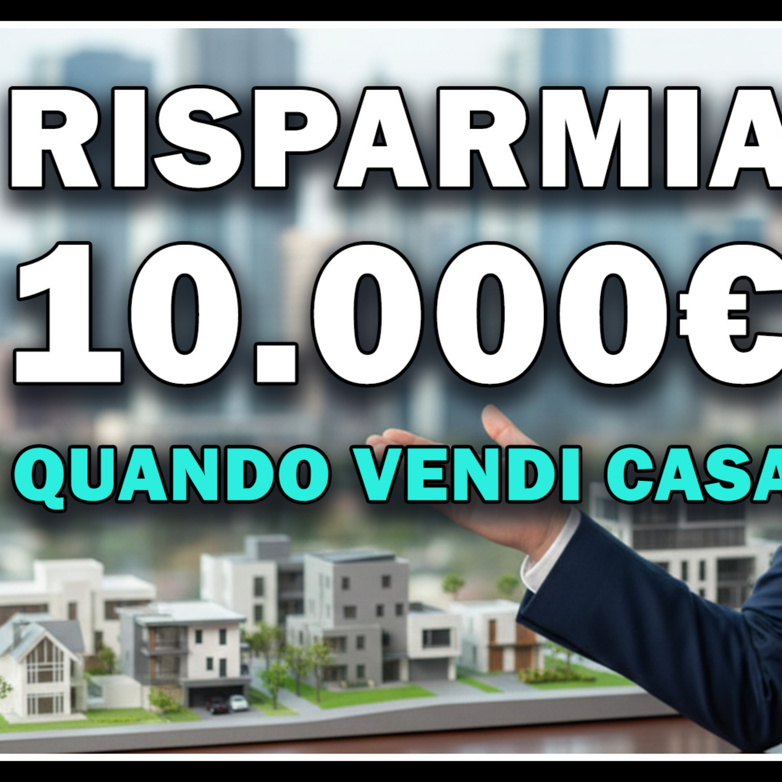 Ti faccio risparmiare 10.000€ sulla vendita della tua casa