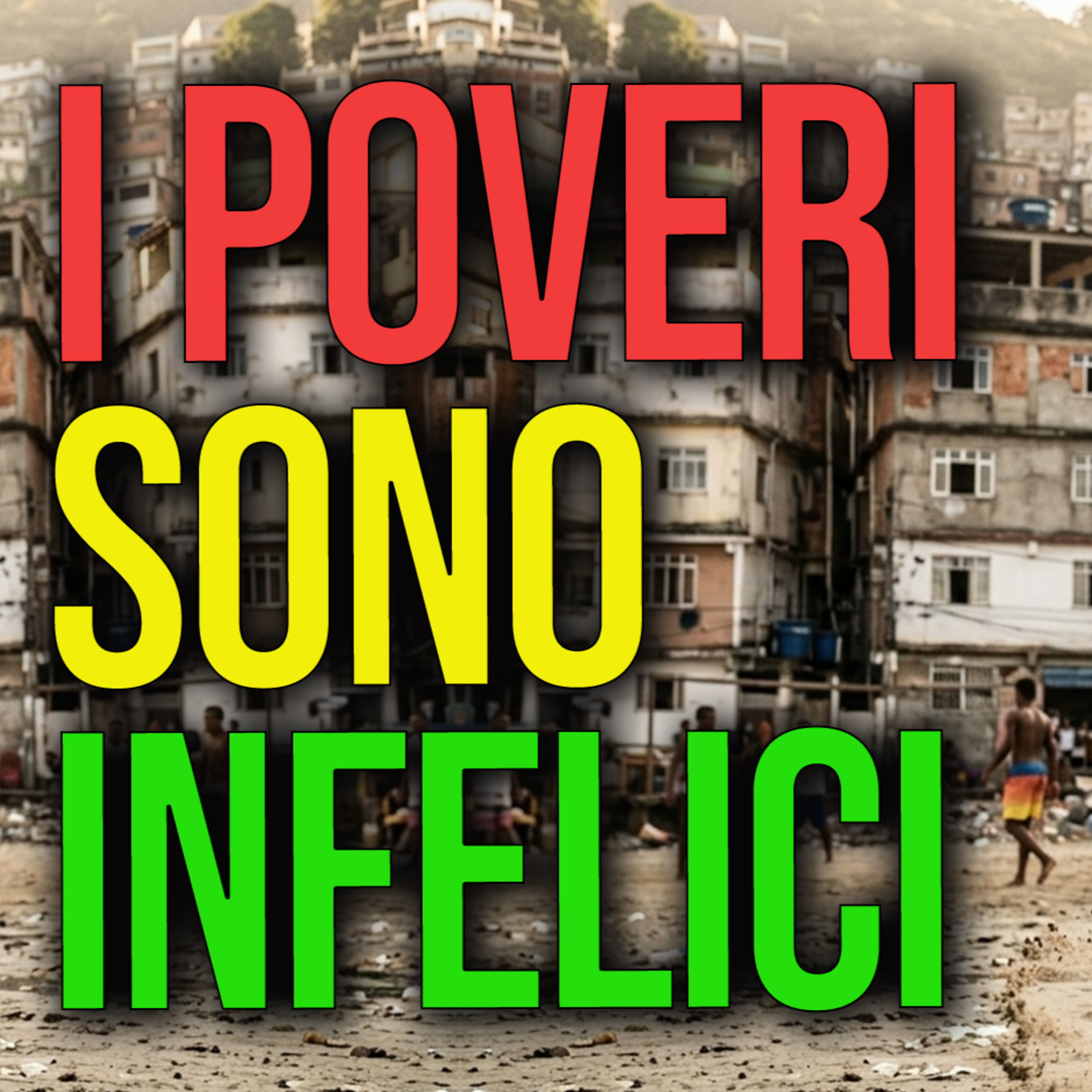 🧠 LA GRANDE BUGIA: "I poveri sono più felici". Ecco la verità.