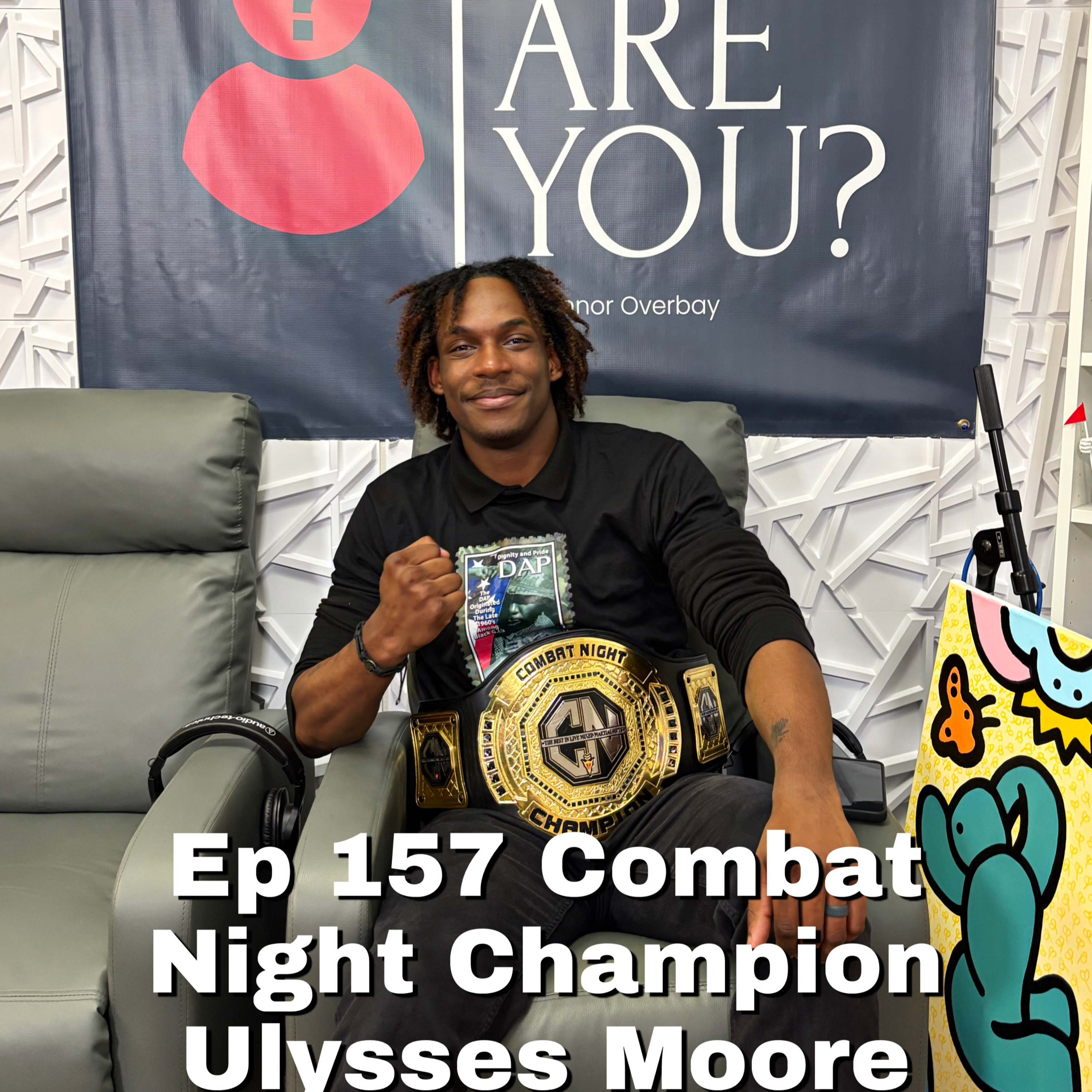Episode 157- Combat Night Champion Ulysses Moore talks about training, becoming a champion and more episode artwork