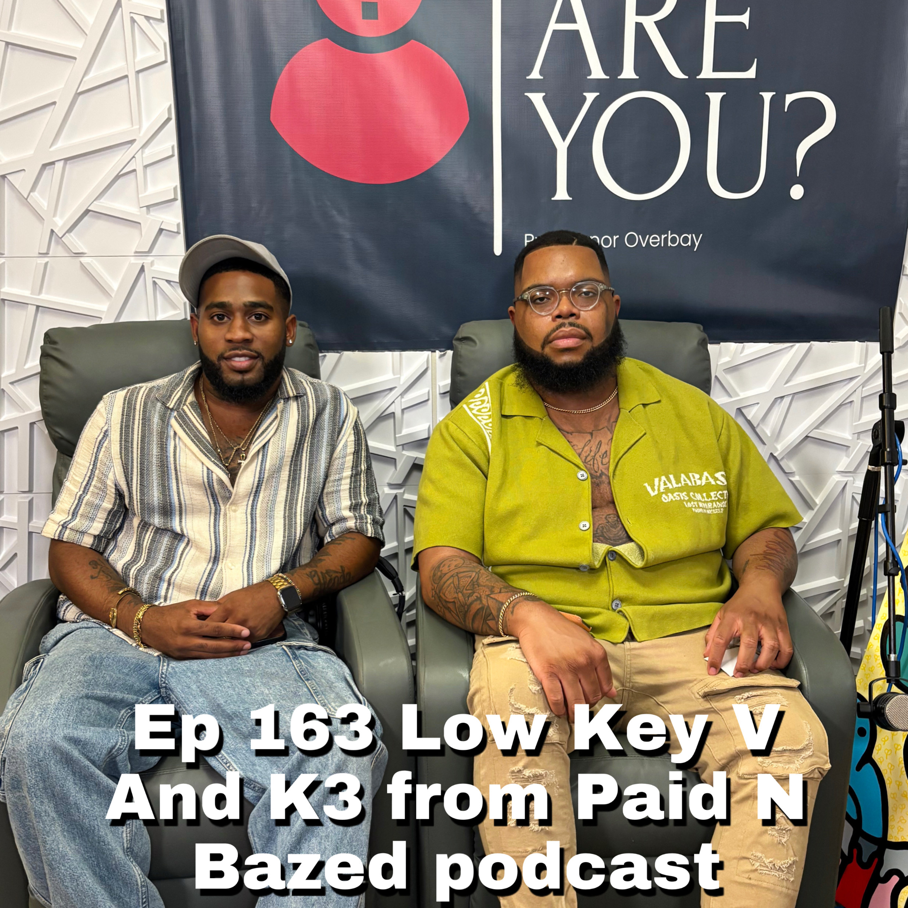 Episode 163- Low Key V and K3 from the Paid N Bazed podcast talk about the growth of their show, wild questions, worst jobs and much more! episode artwork