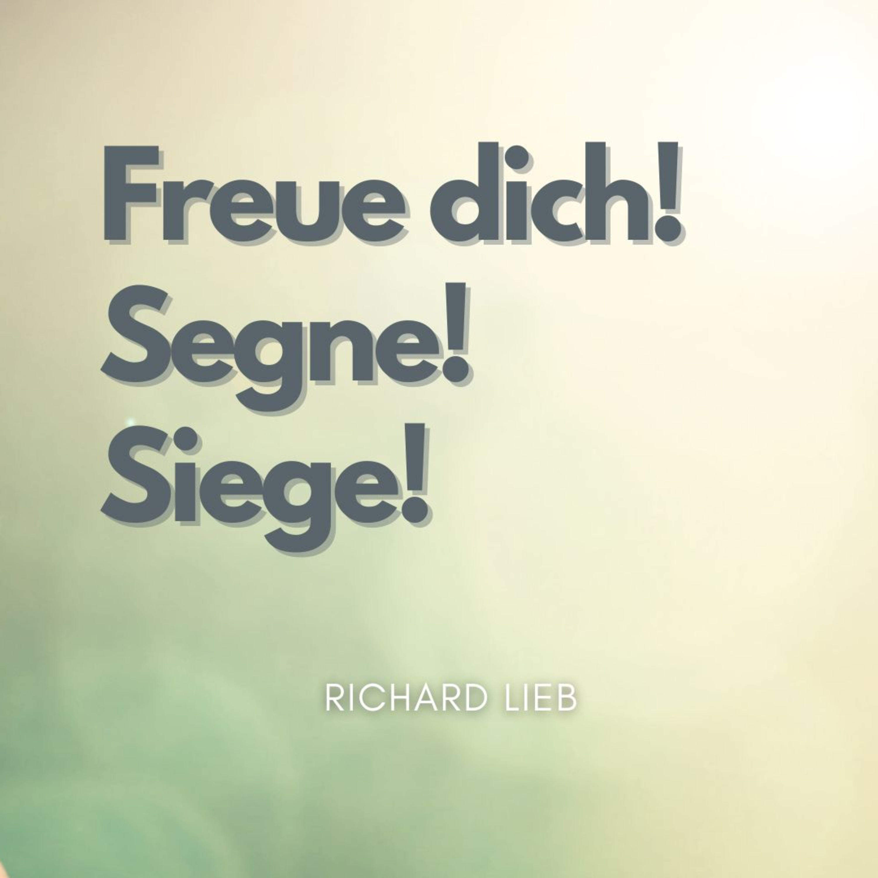 Freue dich! - Segne! - Siege! (Richard Lieb)