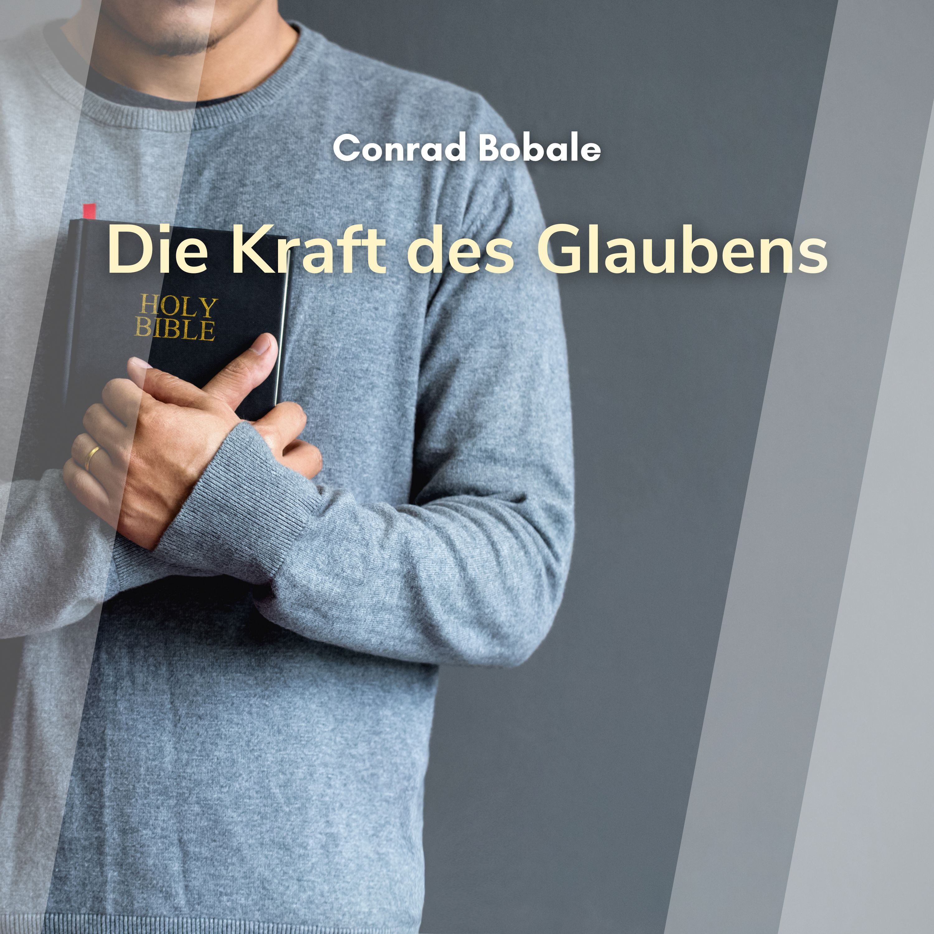 Die Kraft des Glaubens (Conrad Bobale)