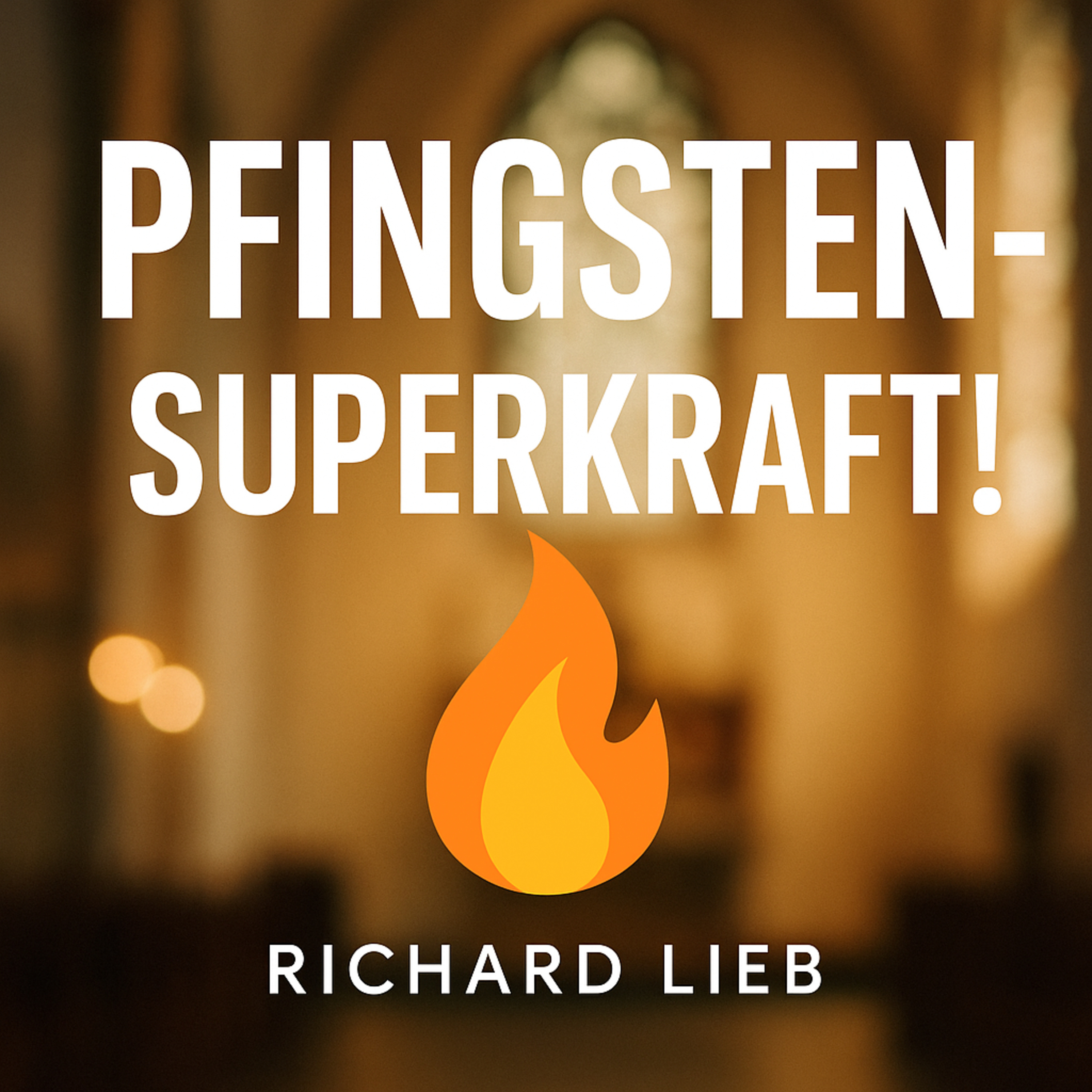 Pfingsten - Superkraft! (Richard Lieb)