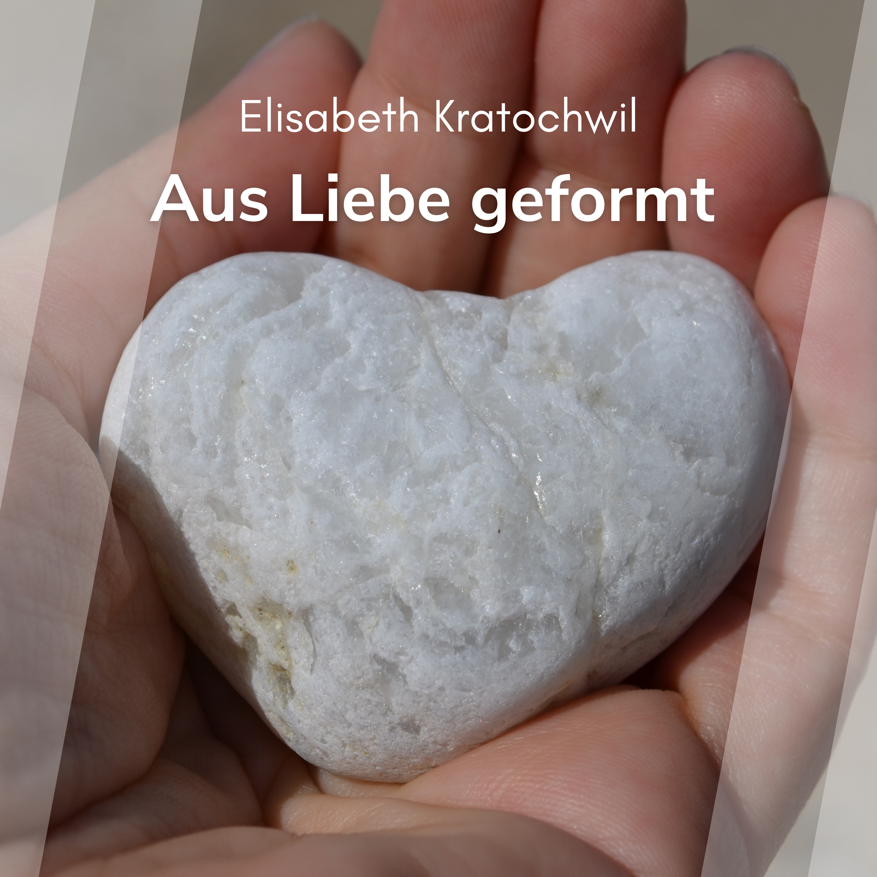 Aus Liebe geformt (Elisabeth Kratochwil)