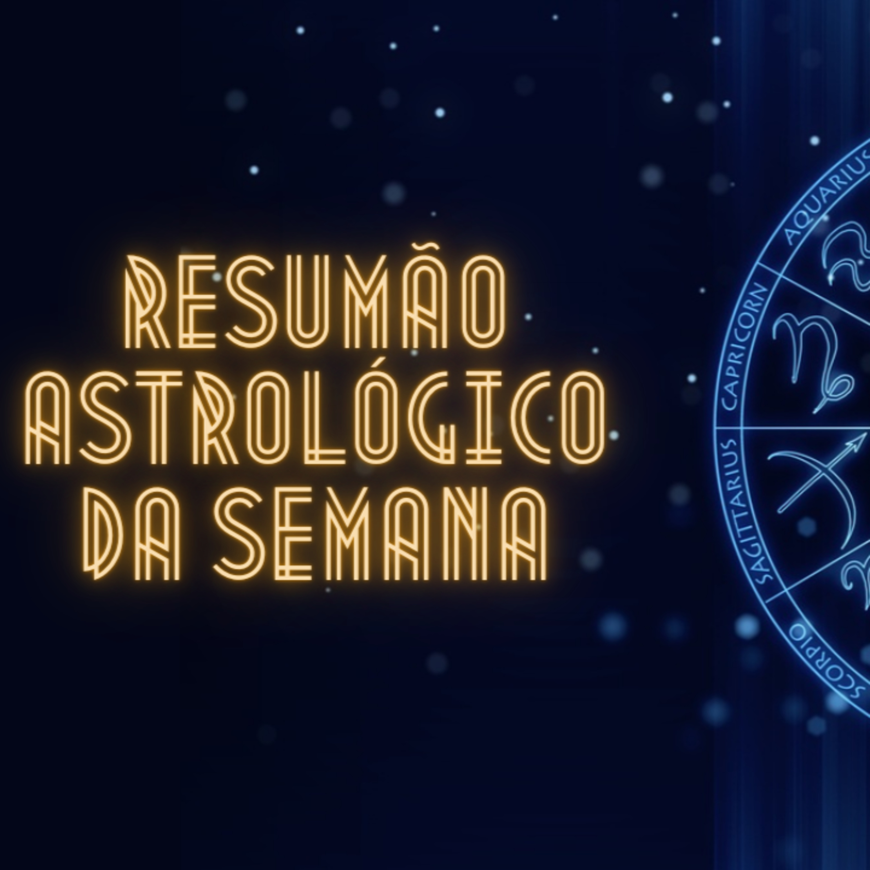 Resumão Astrológico da Semana de 15 à 21 de Julho episode artwork