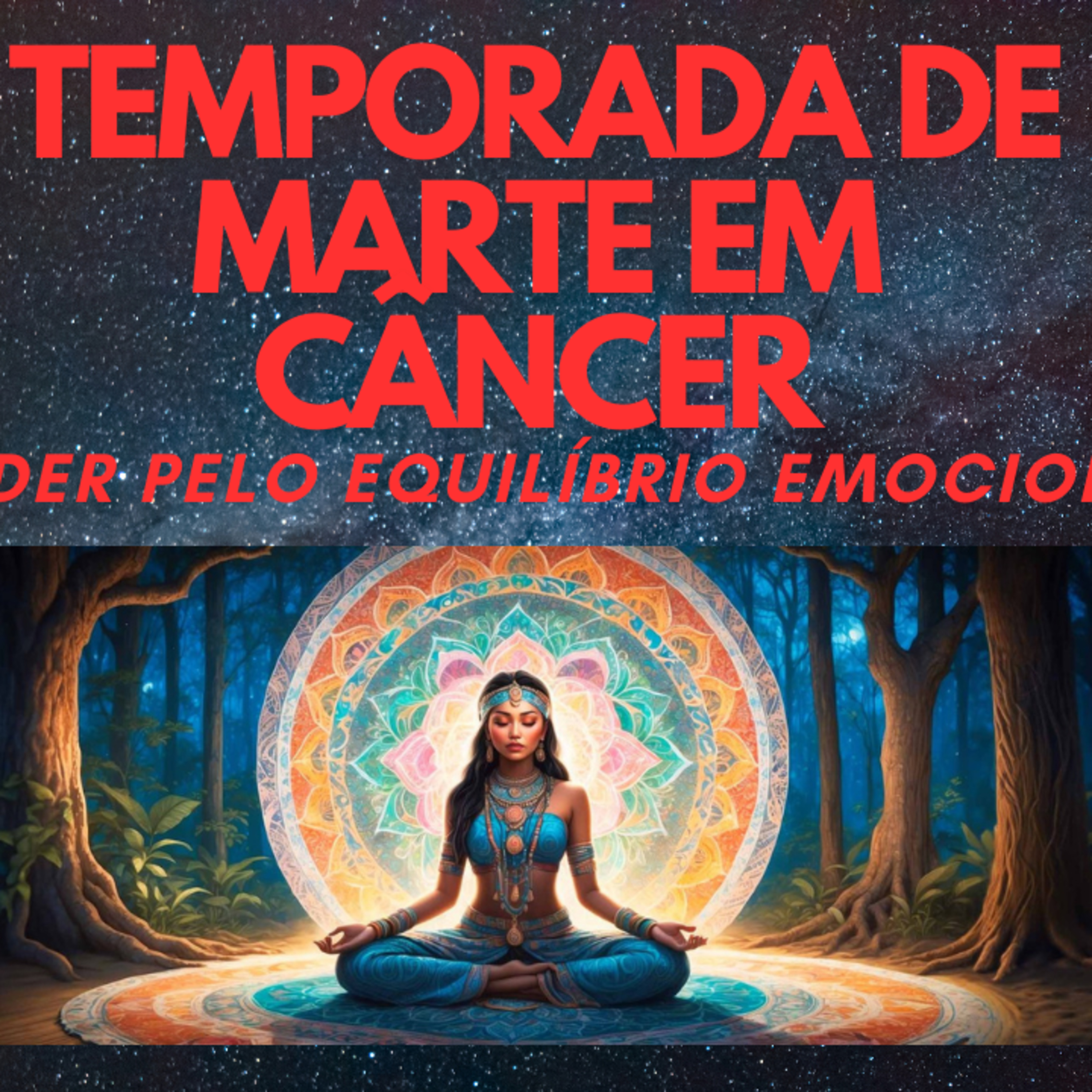 Temporada de Marte em Câncer - O Poder Pelo Equilíbrio Emocional episode artwork