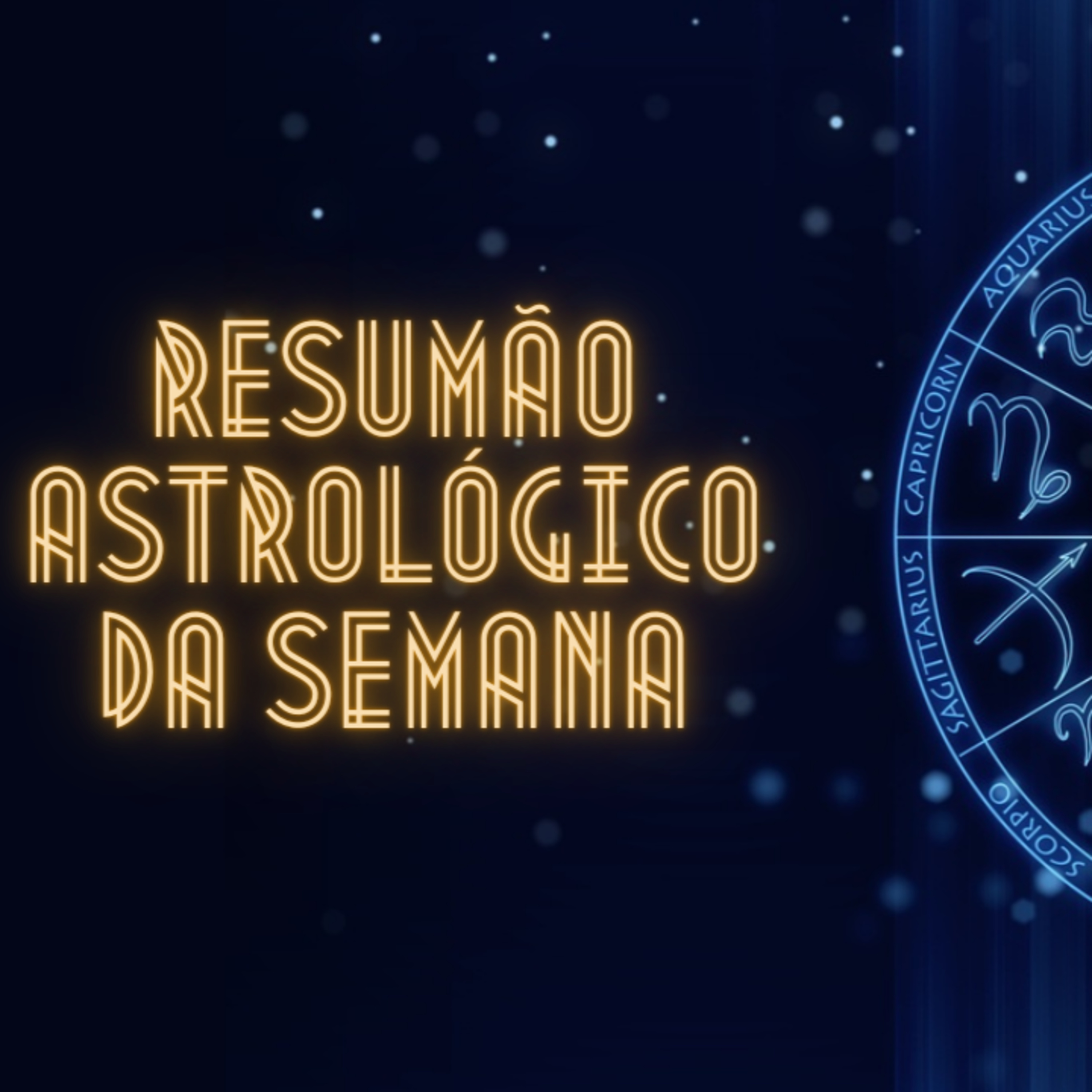 Resumão Astrológico da Semana de 09 à 15 de Setembro episode artwork