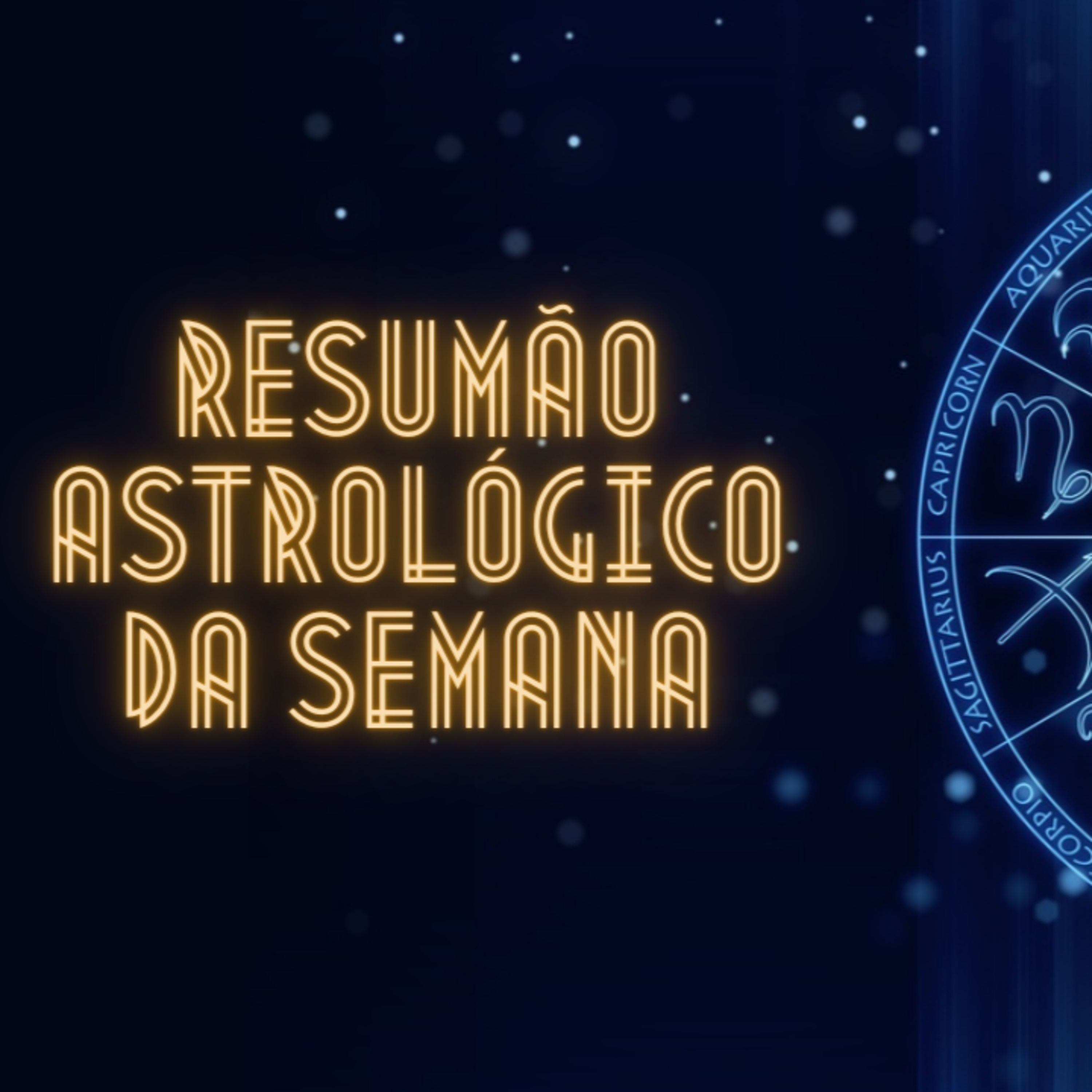 Resumão Astrológico da Semana de 30/09 à 06/10 episode artwork