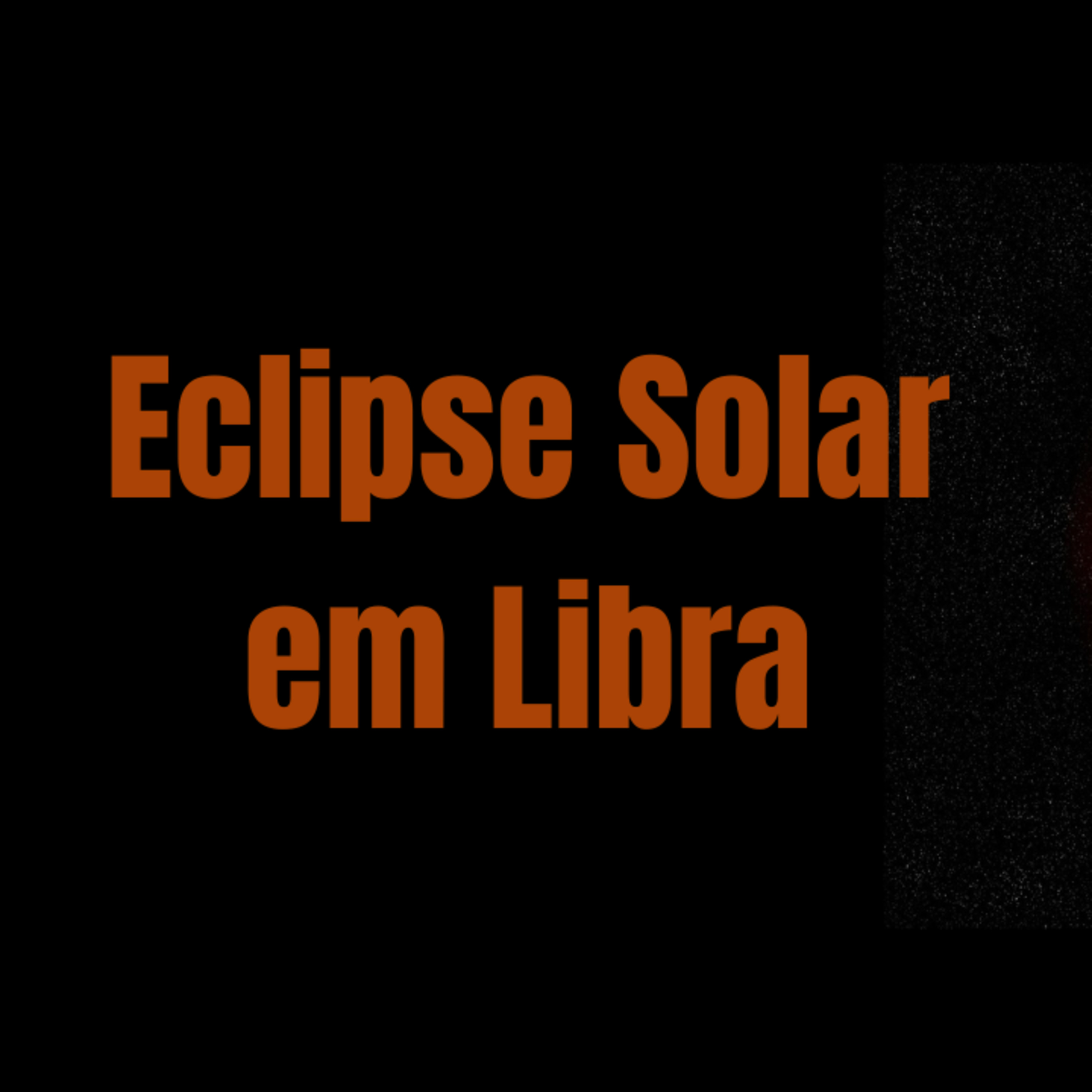Eclipse Solar em Libra episode artwork