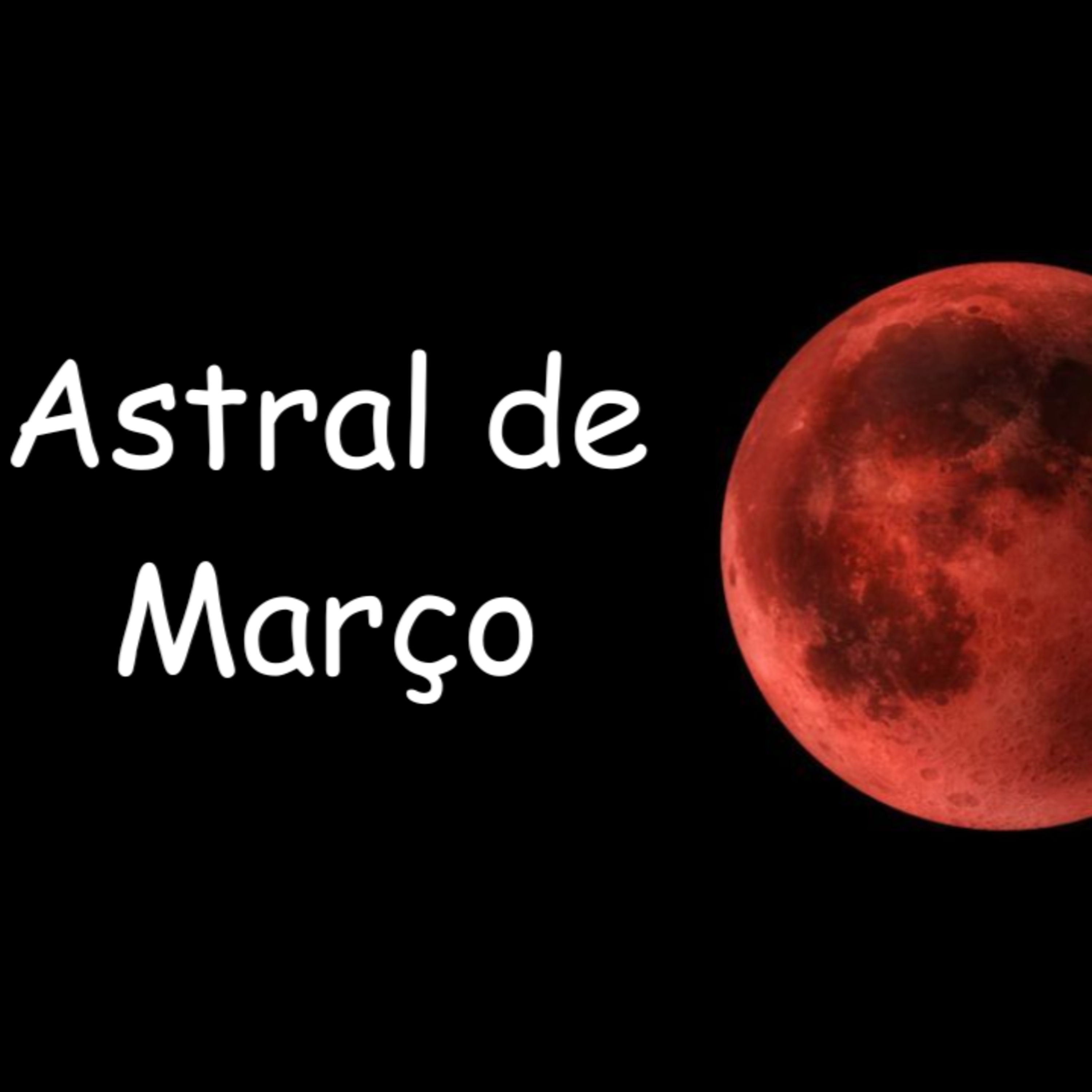 Astral de Março - Retrogradações e Eclipses episode artwork