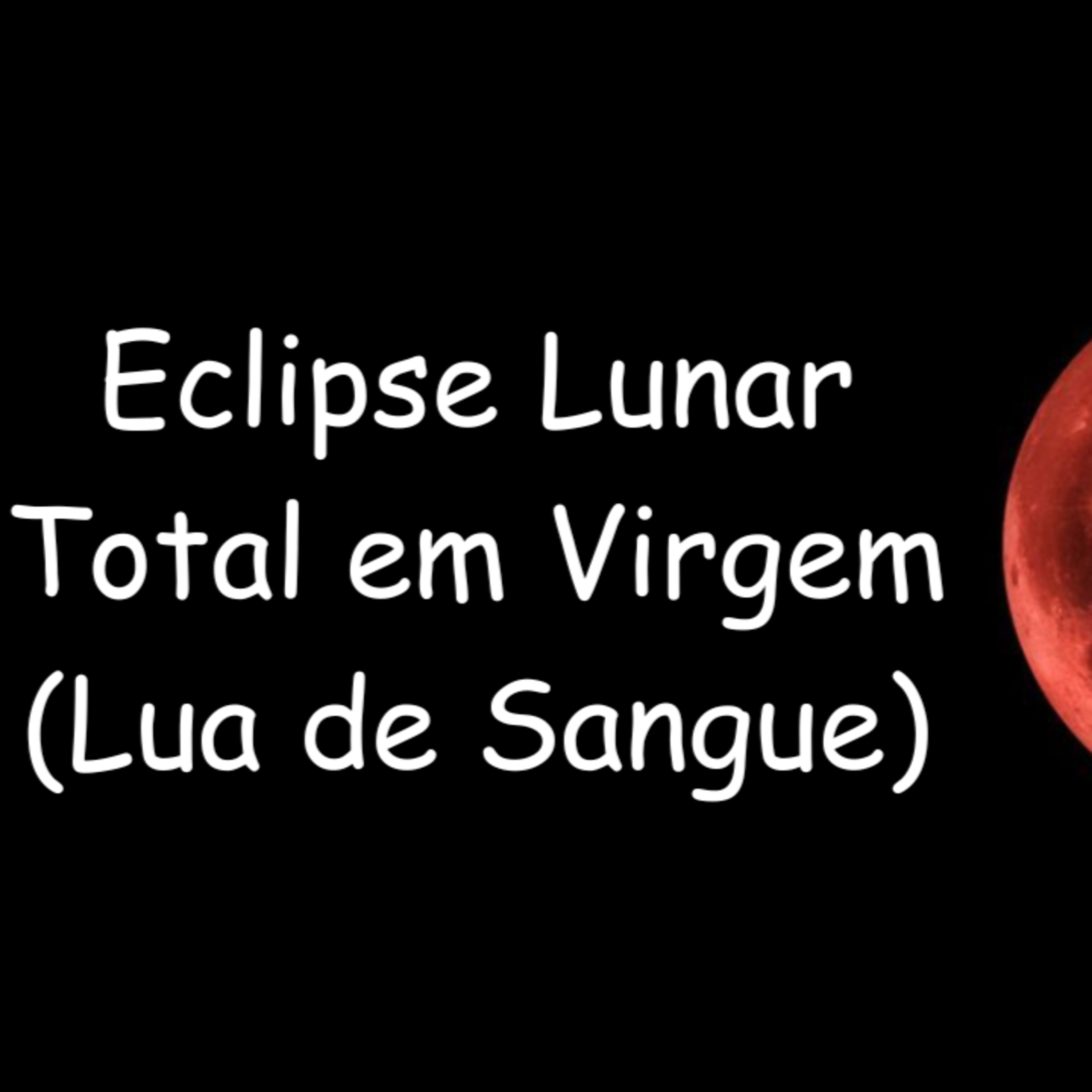 Eclipse Lunar Total em Virgem (Lua de Sangue) episode artwork