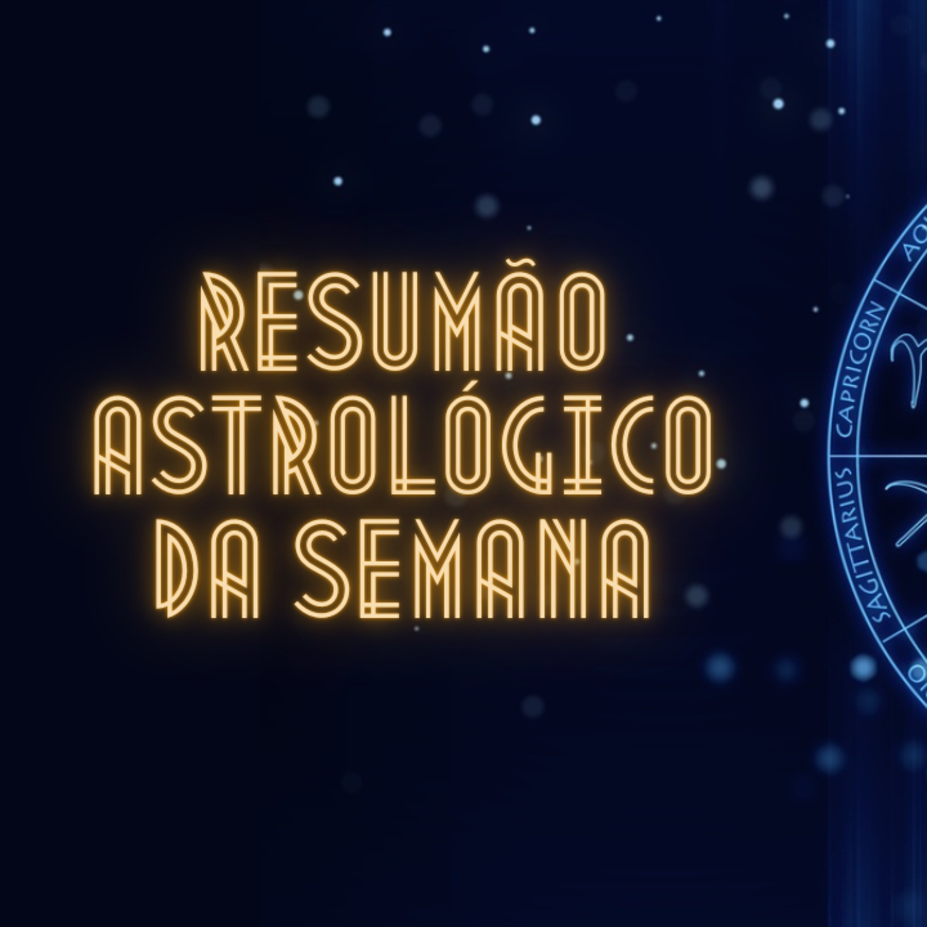 Resumão Astrológico da Semana de 03 à 09 de Novembro