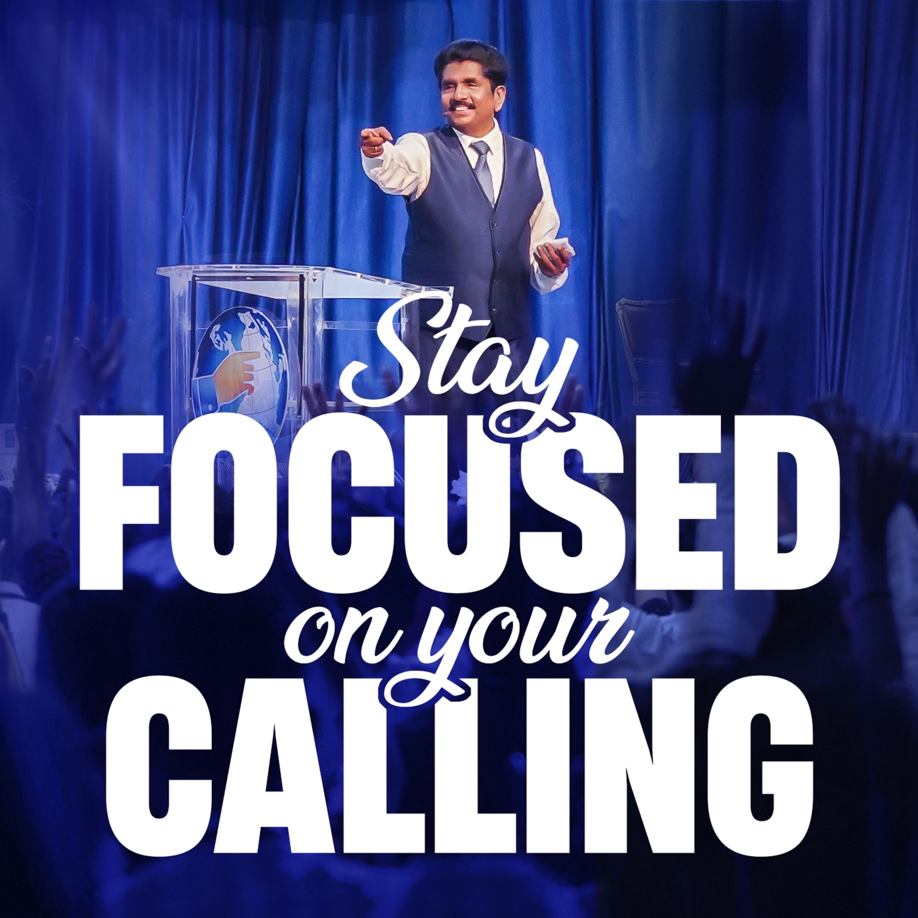 Stay Focused on Your Calling!