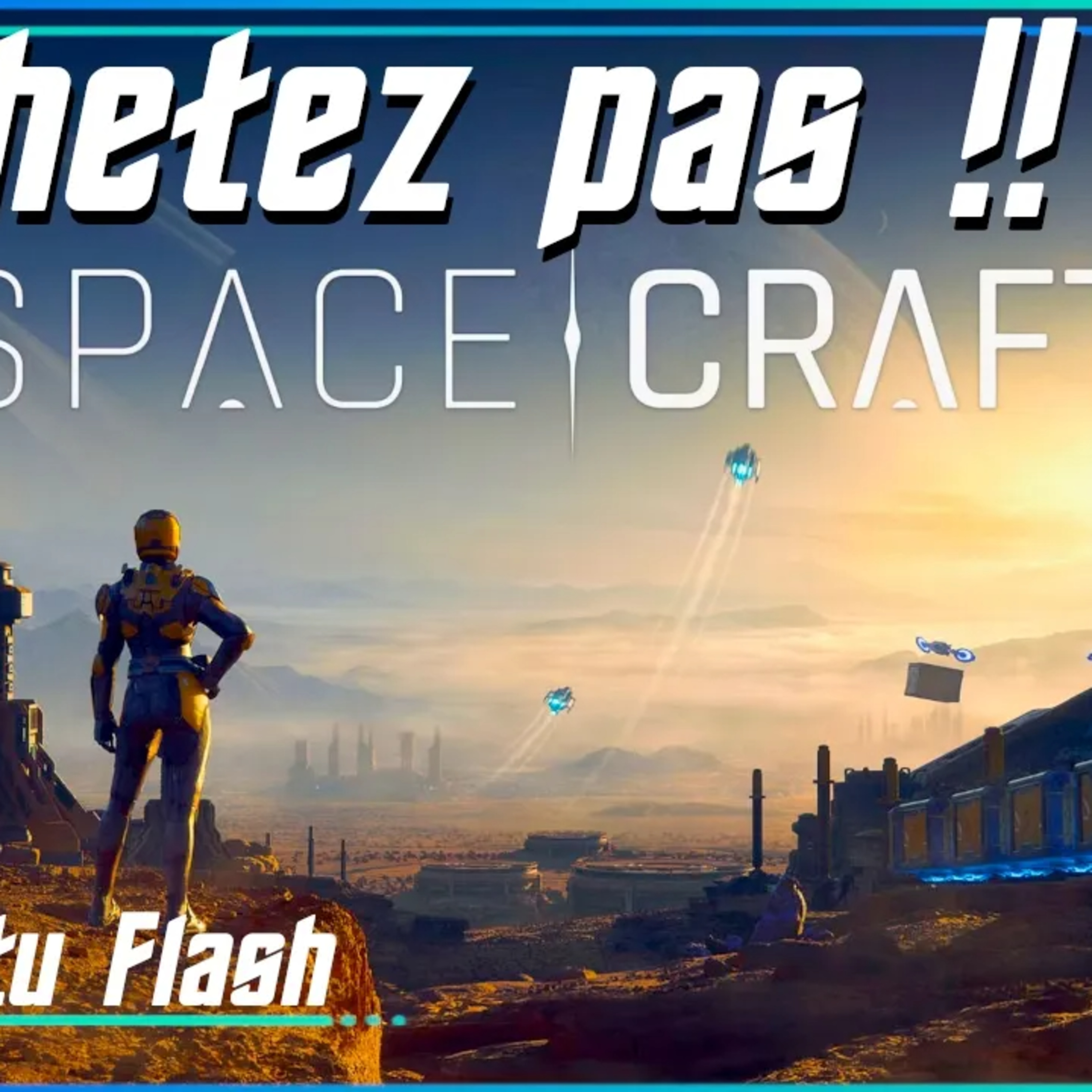SpaceCraft Pourquoi il ne faut surtout pas l'acheter ??