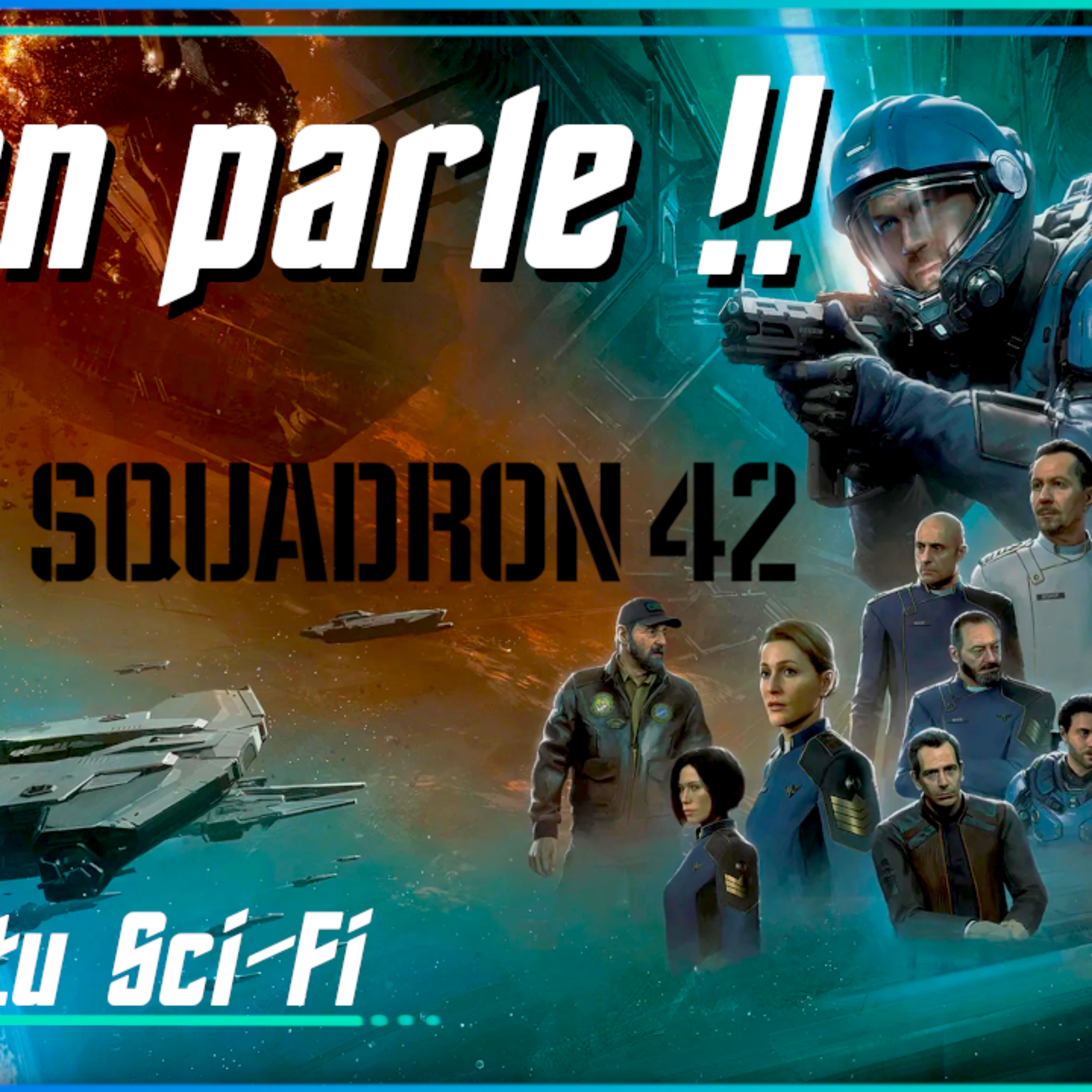Actu SF💫Debrief du Playtest Squadron 42 !! News Star Citizen, Films, JV et Séries Semaine 41 !!