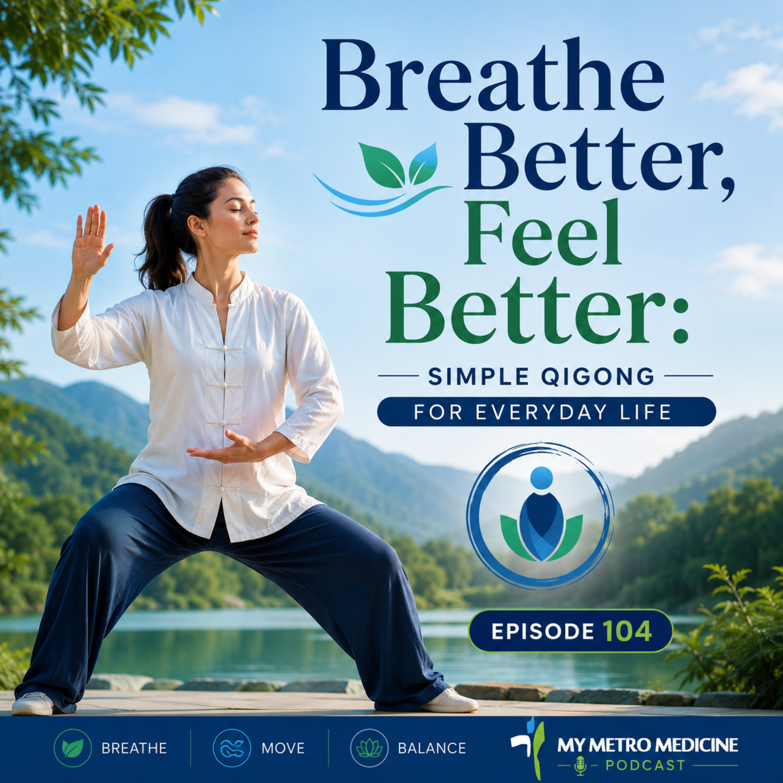 Breathe Better, Feel Better - Simple Qigong for Everyday Life [Ep. 104] episode artwork