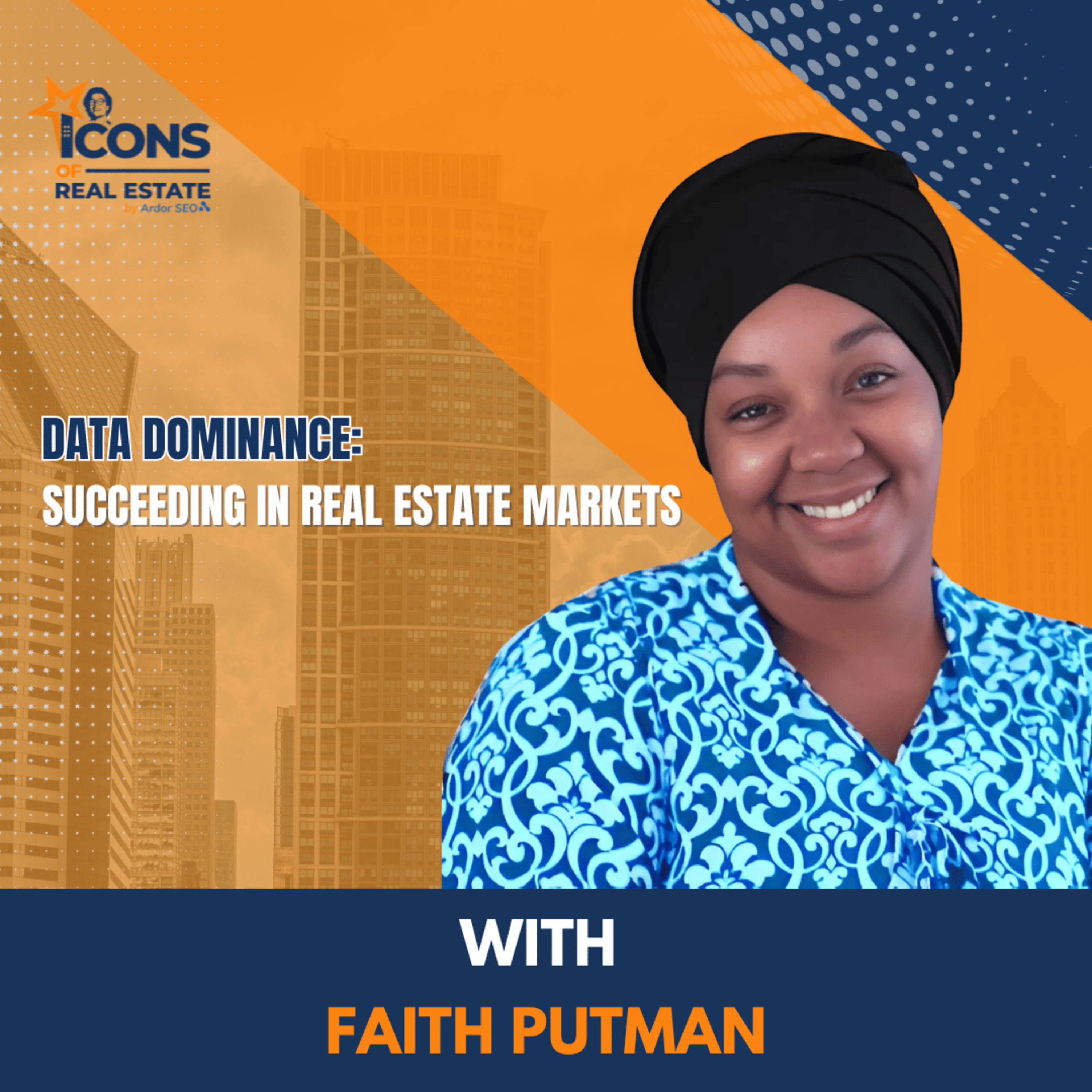 Data Dominance: Succeeding in Real Estate Markets with Faith Putman - EP 465