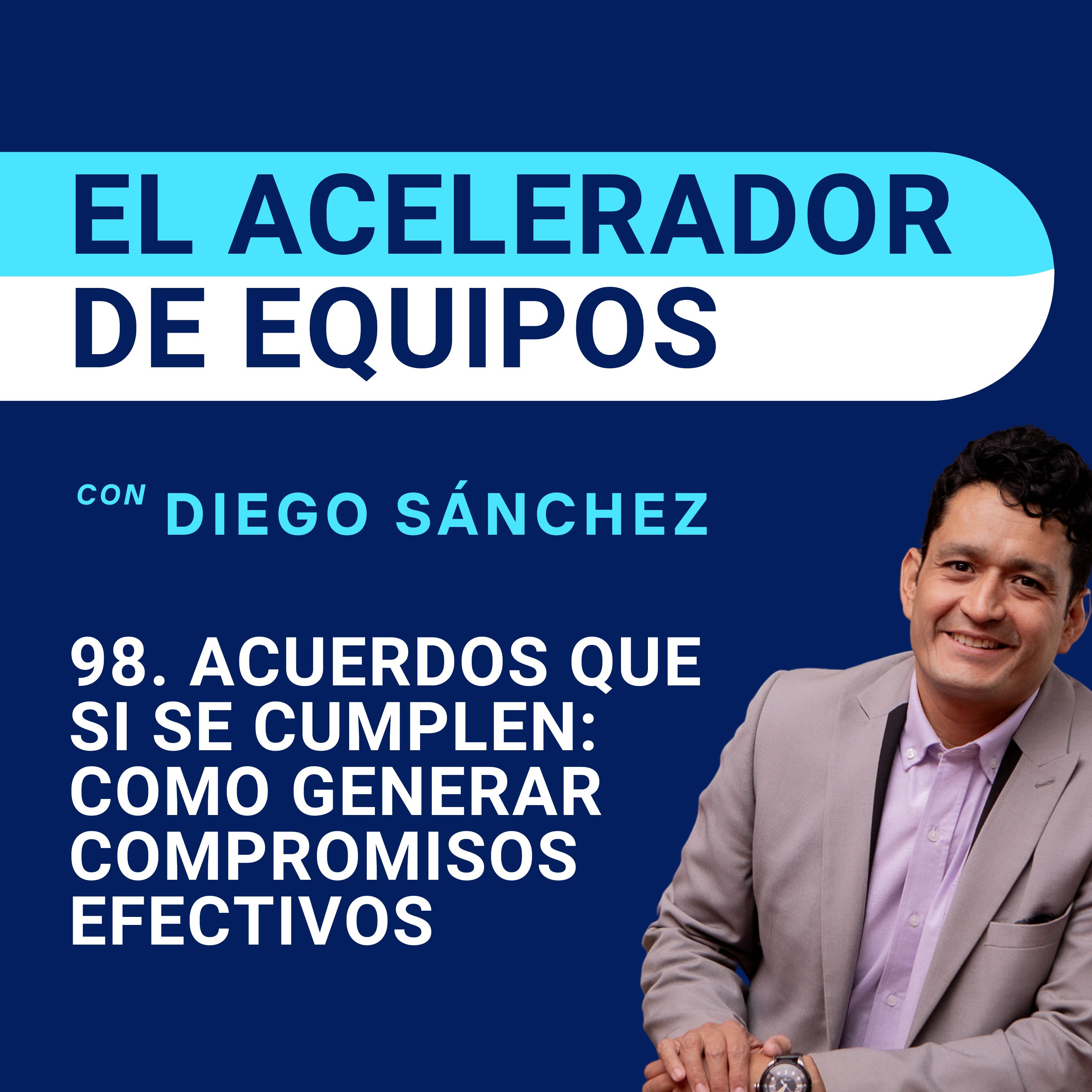 98 Acuerdos que Sí se Cumplen: Cómo Generar Compromisos Efectivos