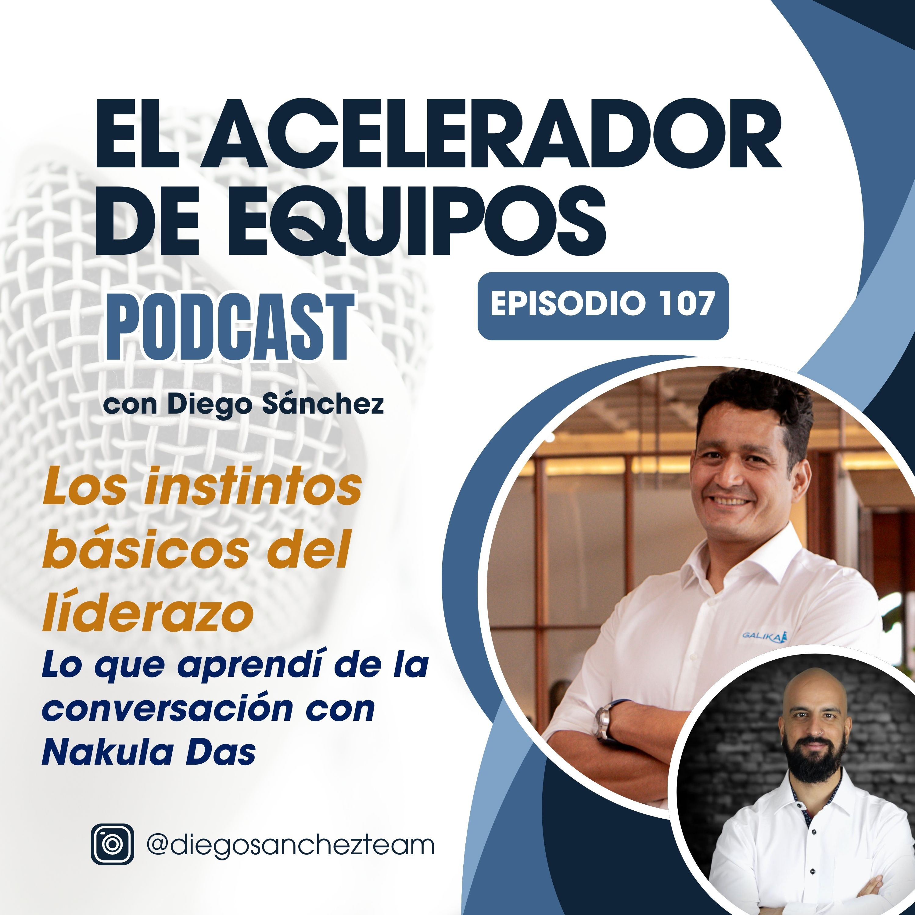 107 Los Instintos Básicos del liderazgo (Mis aprendizajes de la conversación con Nakula Das)