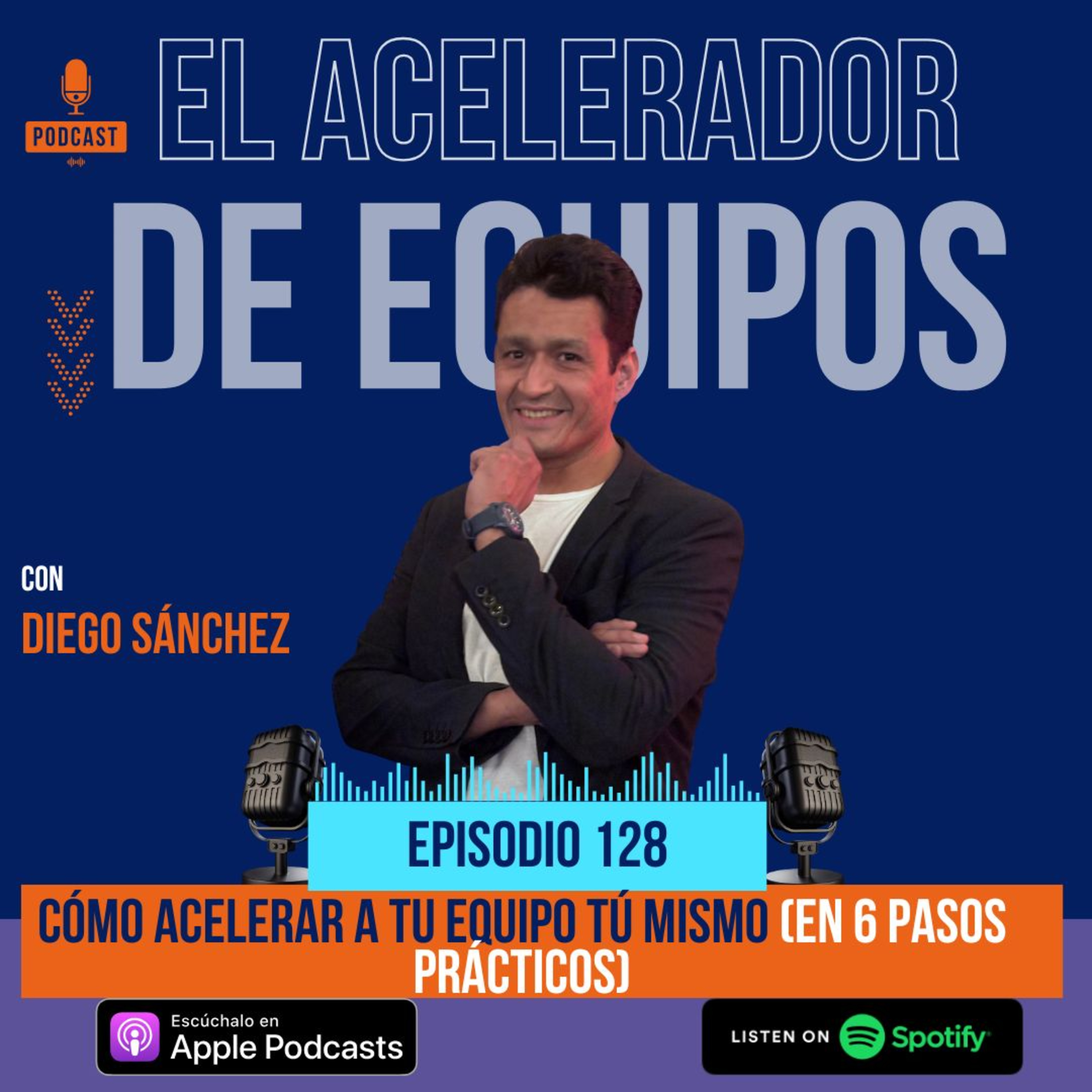 128 Cómo acelerar a tu equipo tú mismo (en 6 pasos prácticos)