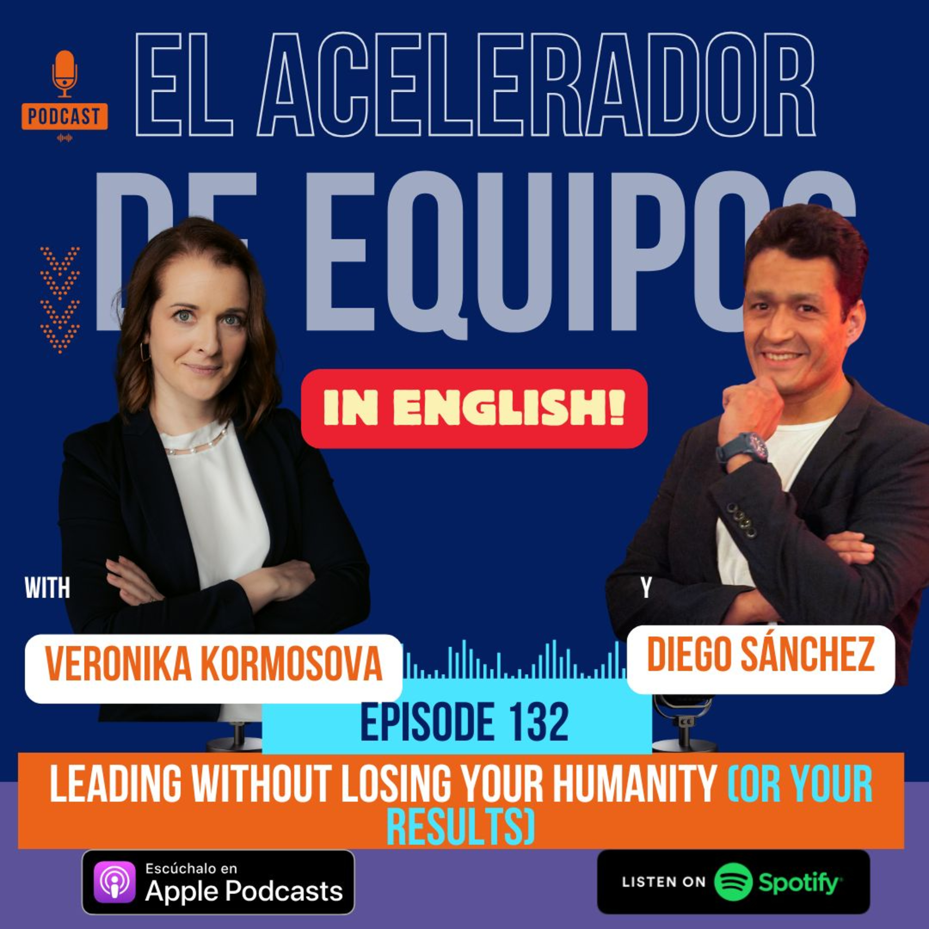 132 Leading without losing your humanity (or your results) (With Veronika Kormosova)