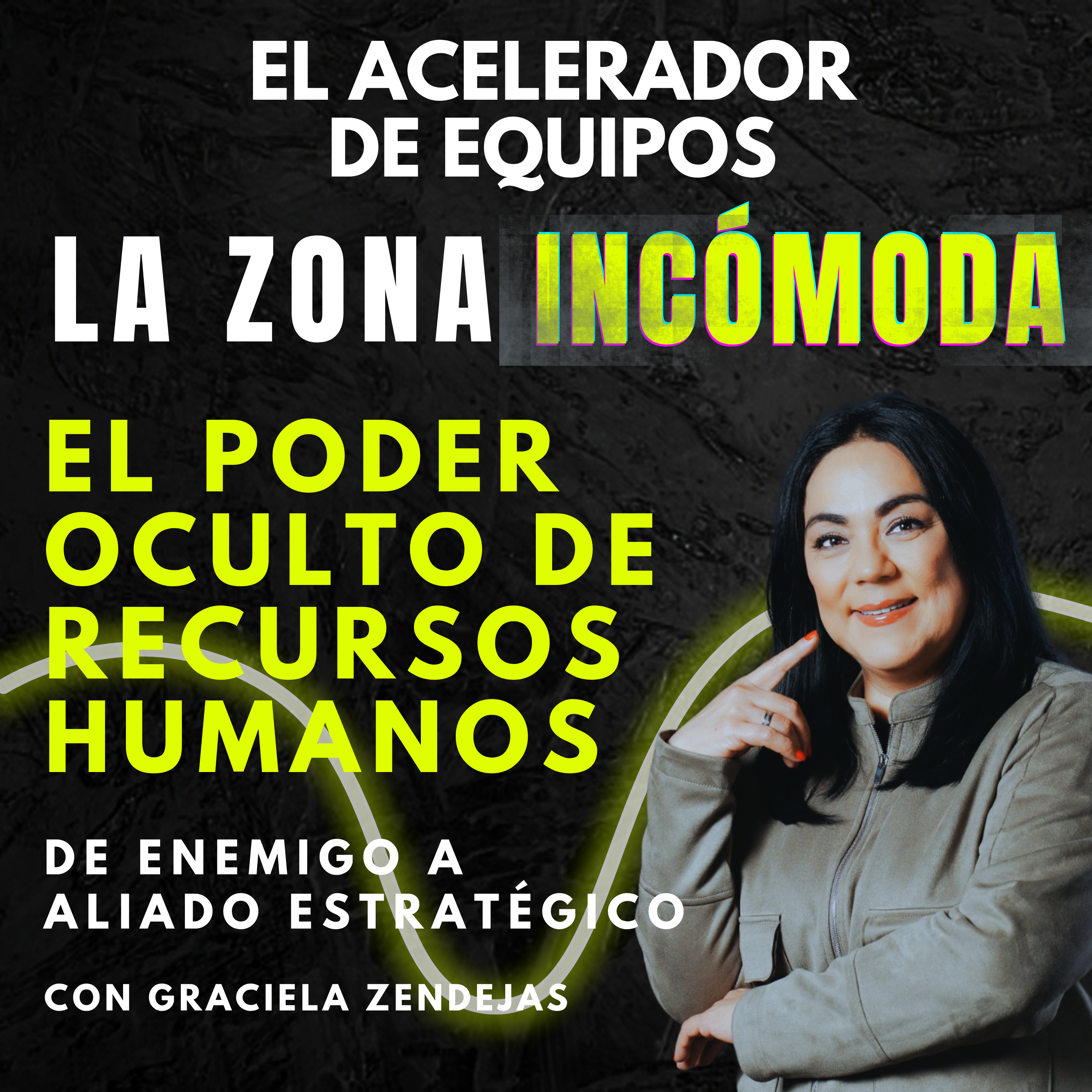 El poder oculto de Recursos Humanos: De enemigo a aliado estratégico (Con Graciela Zendejas) | Ep. 172