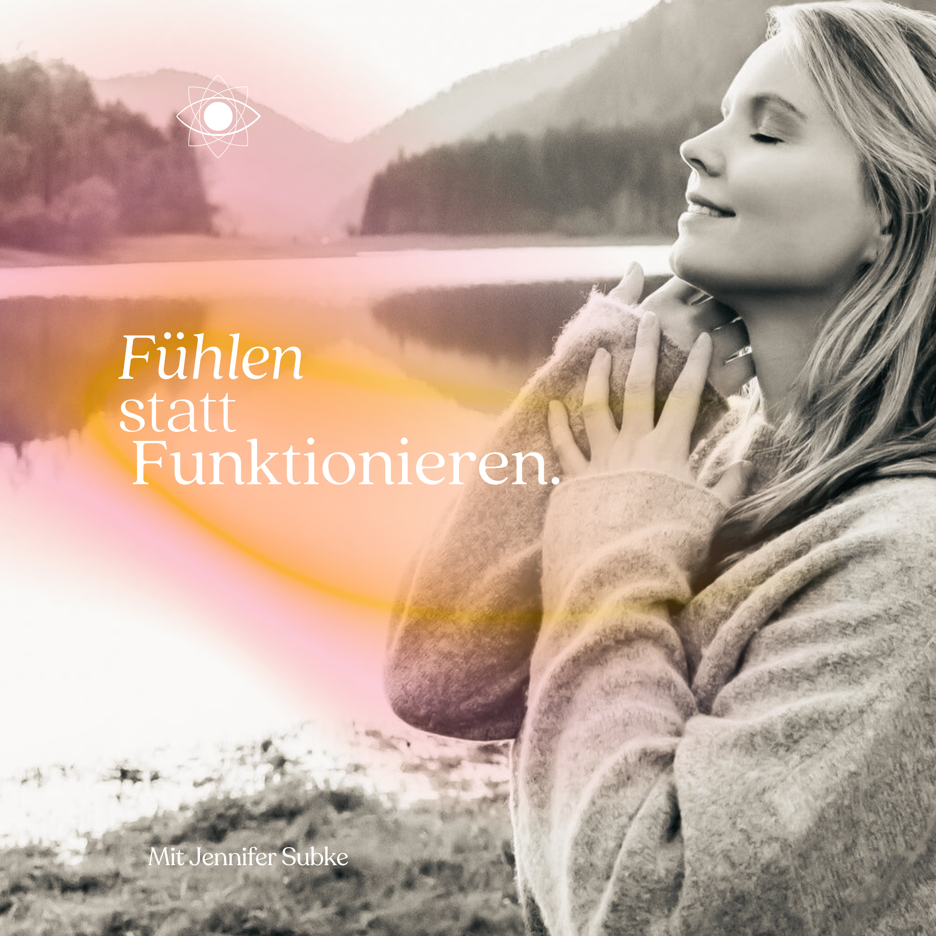 Fühlen anstatt Funktionieren! Dein Psychologiepodcast