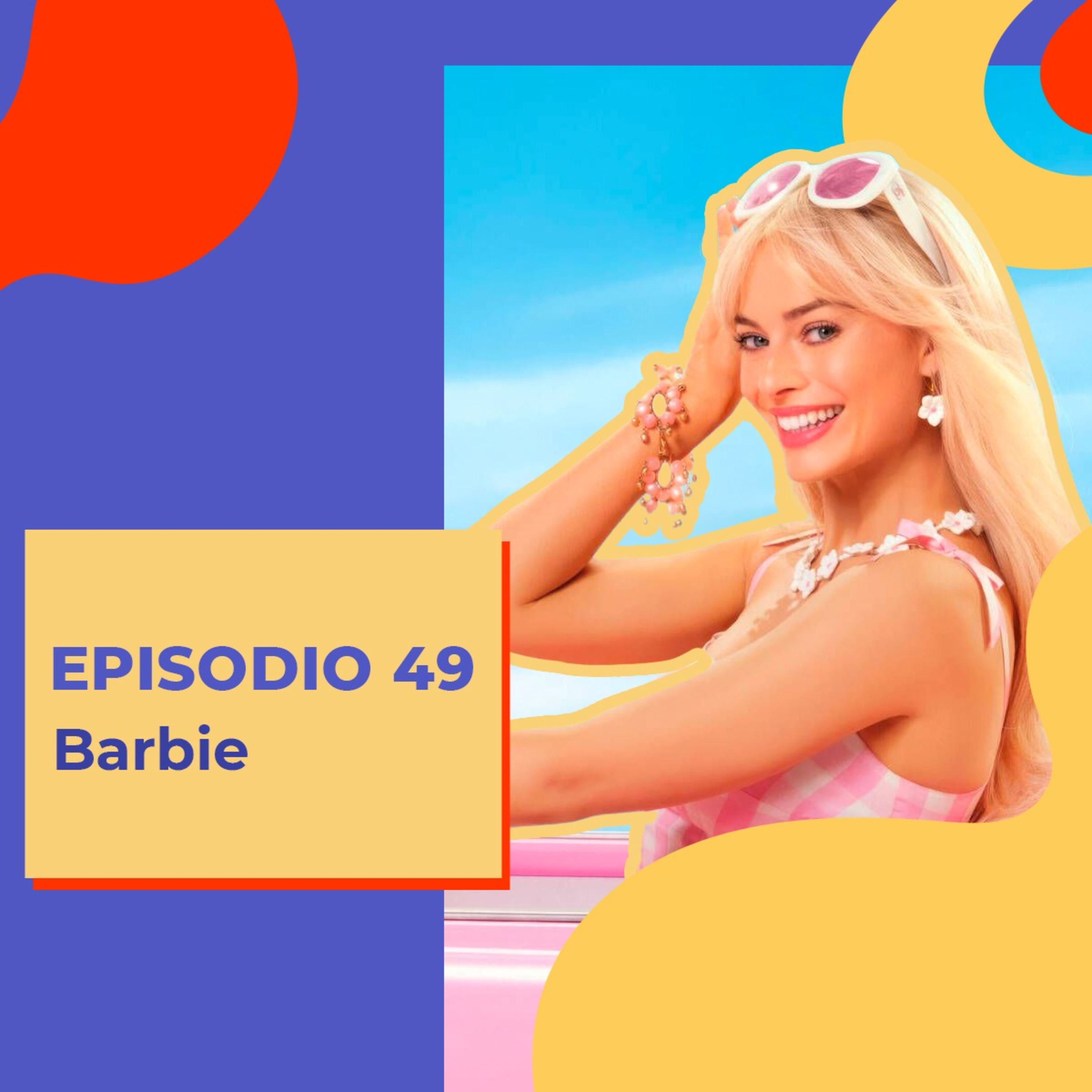 E49 - Barbie 2023 episode artwork