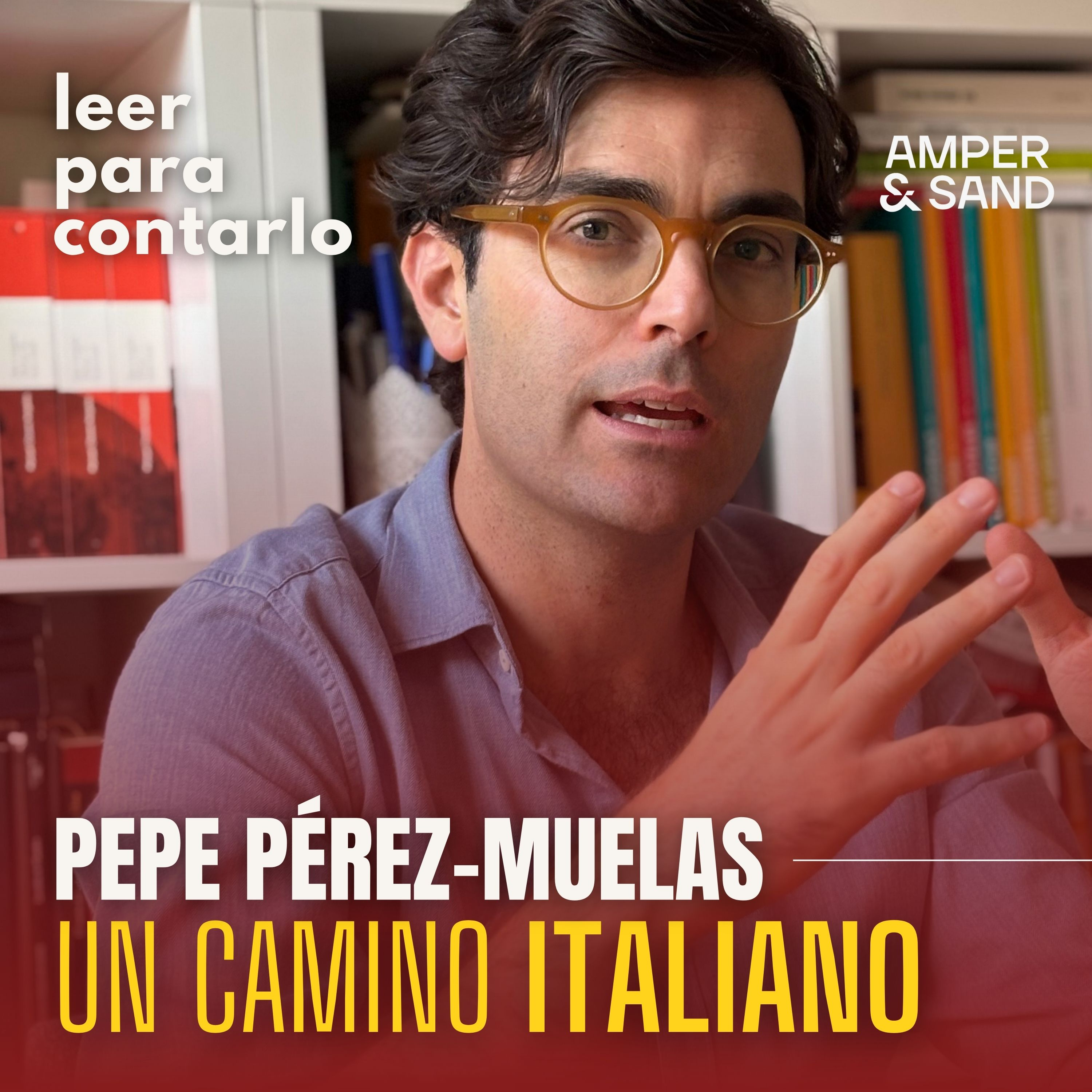 Leer para contarlo 44, con Pepe Pérez-Muelas: Un camino italiano