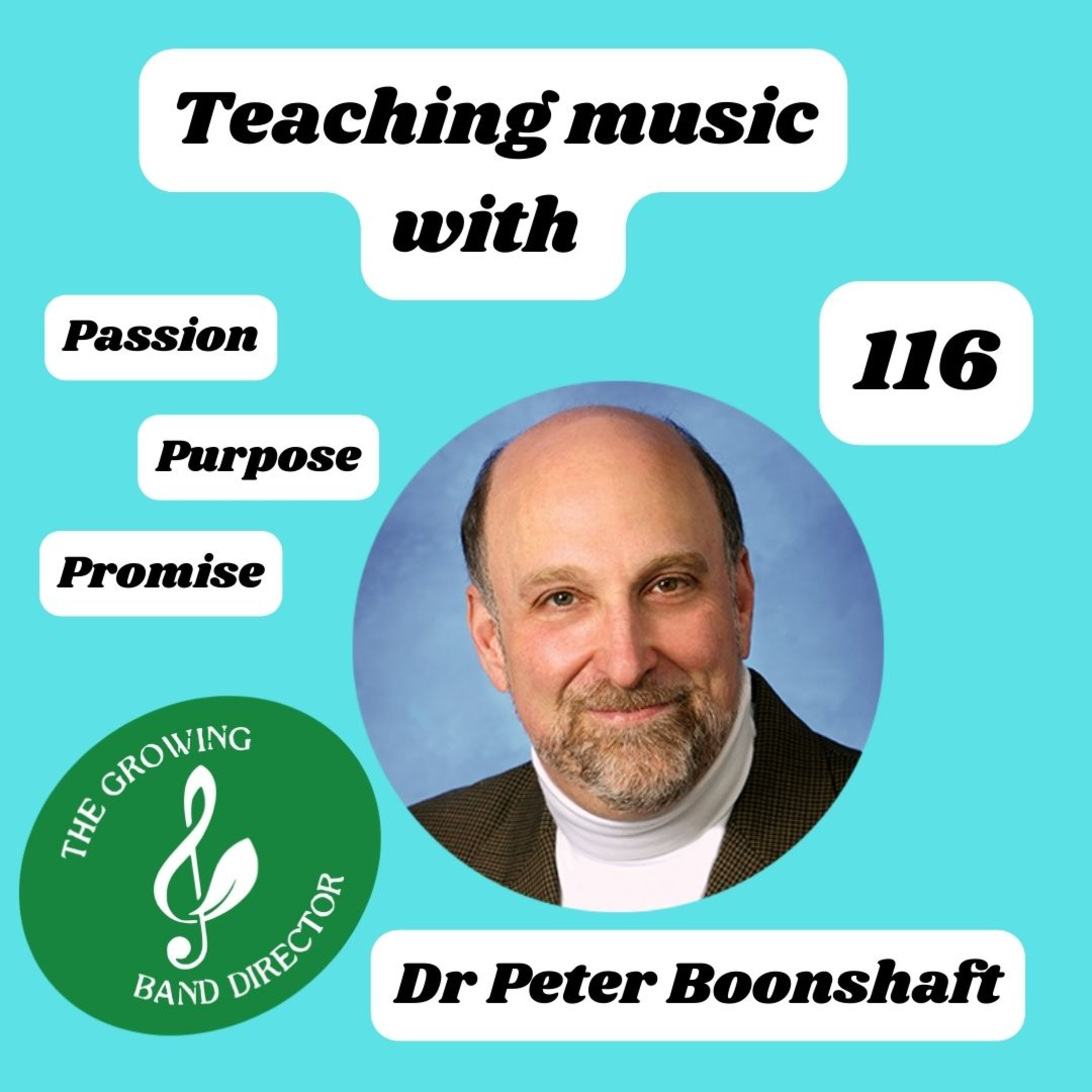116 Teaching Music With Passion, Purpose and Promise with Dr. Peter Boonshaft episode artwork