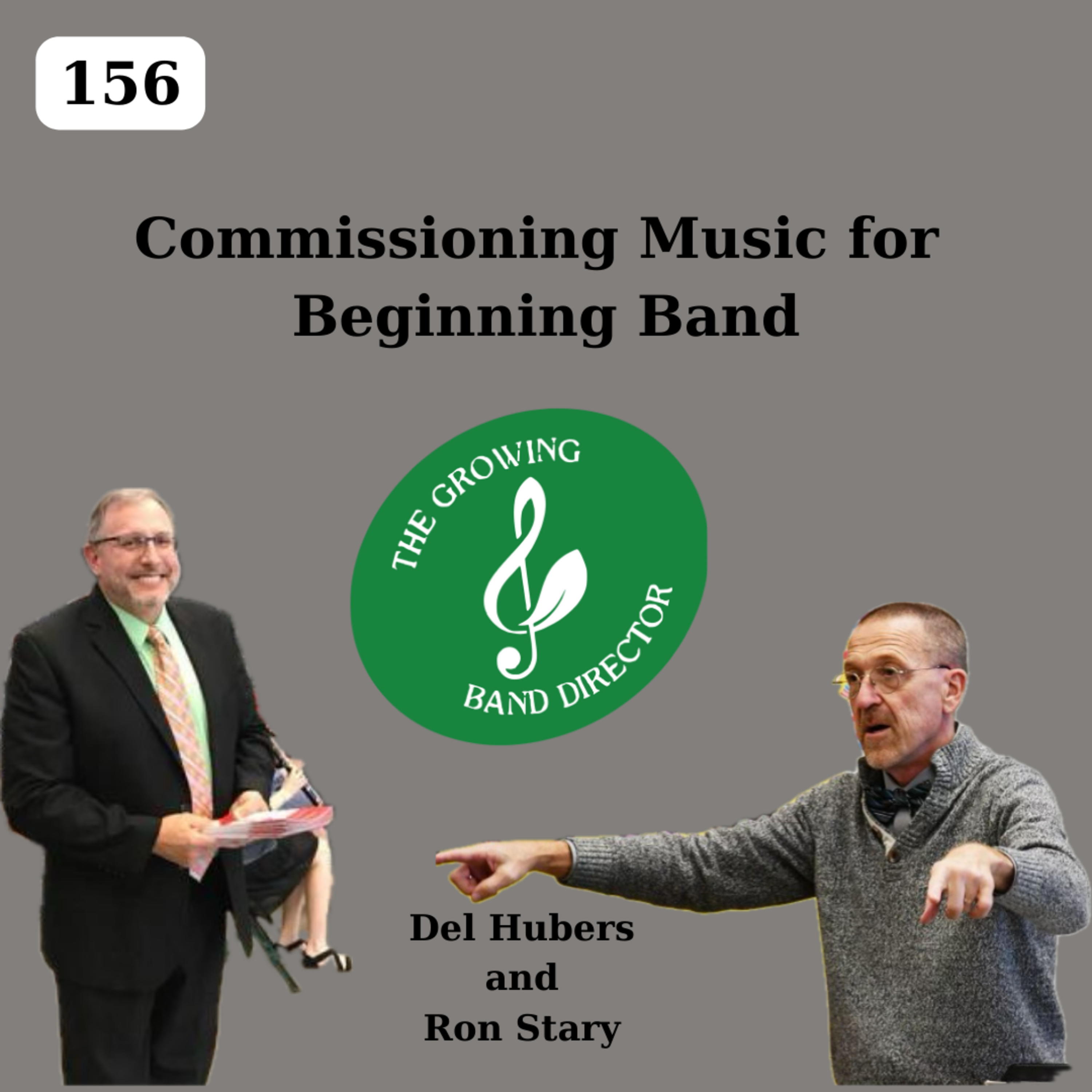 156 Commissioning Music for Beginning Band with Del Hubers and Ron Stary episode artwork