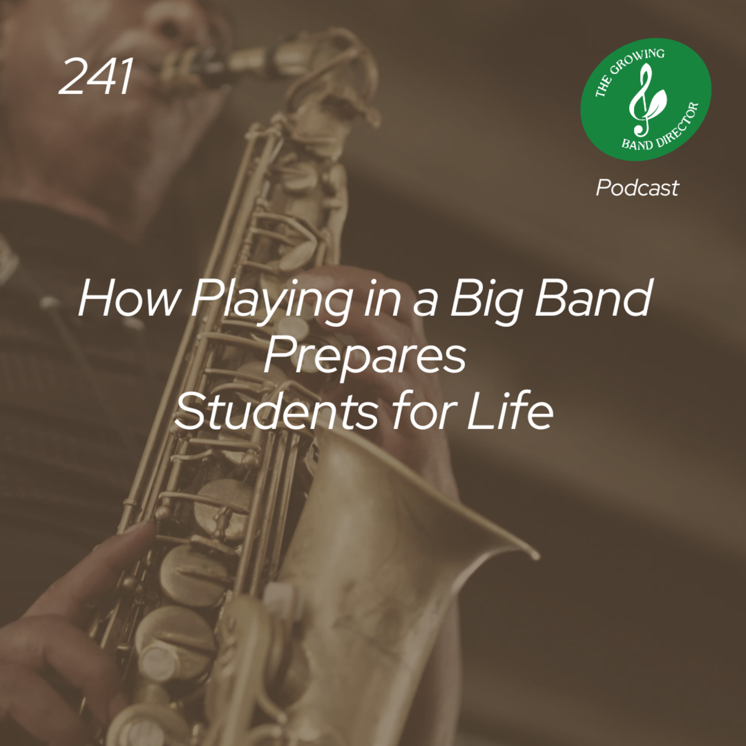 241 How Playing in a Big Band Prepares Students for Life with Tatum Greenblatt and Julius Tolentino episode artwork