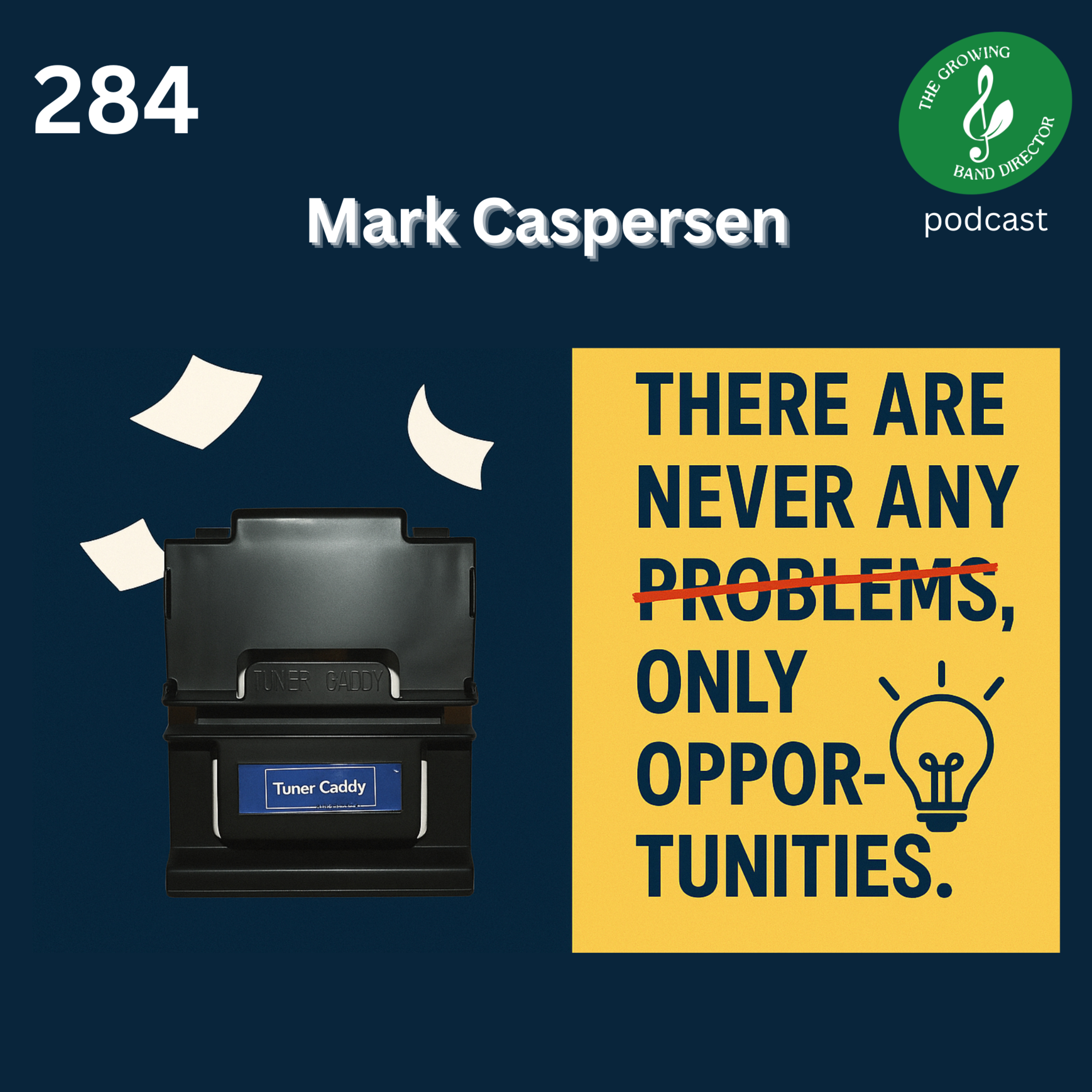 284 There Are Never Any Problems, Only Opportunities with Mark Caspersen episode artwork