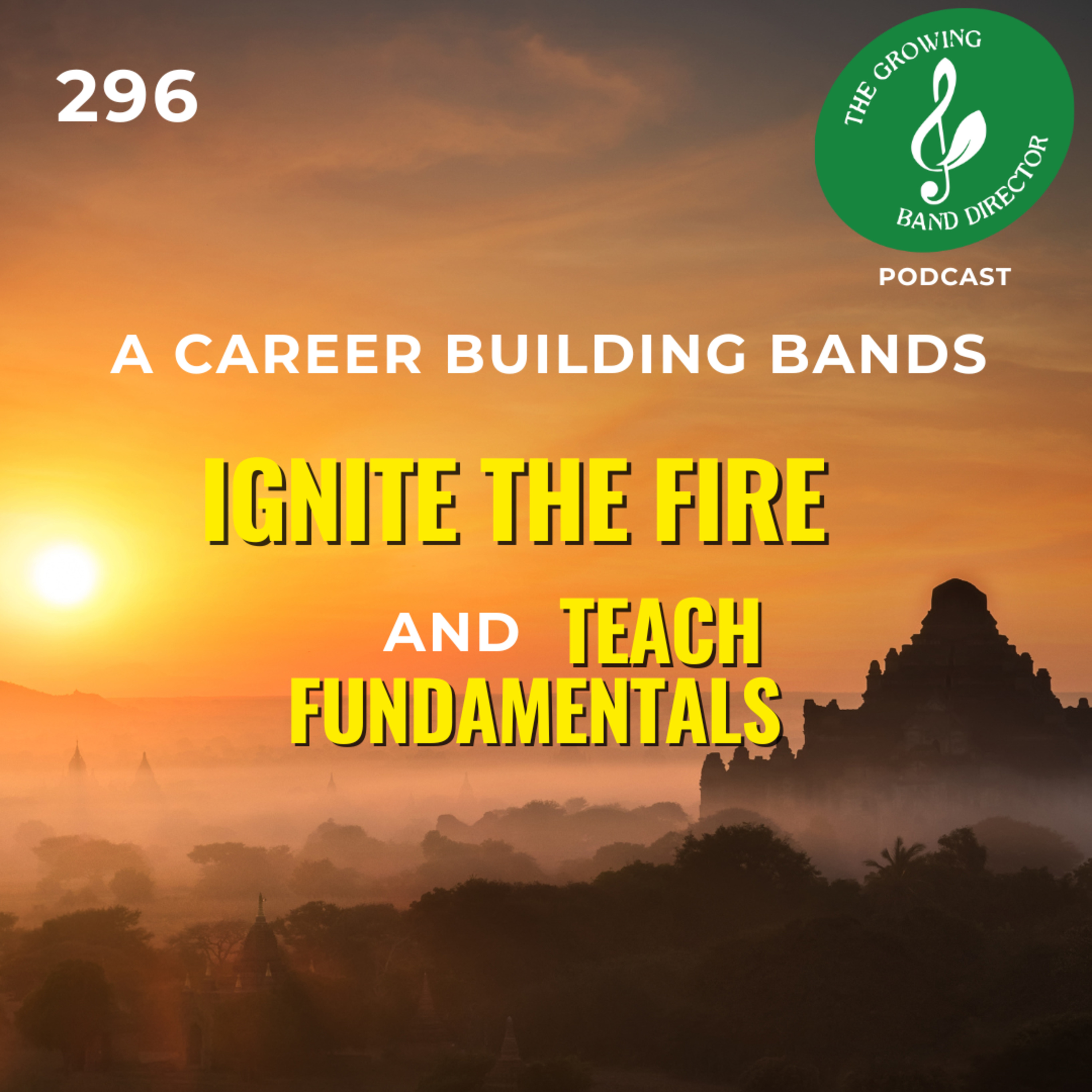 296 Ignite the Fire and Teach Fundamentals - A Career Building Bands with Dave Phillips and Christian Garnes  episode artwork