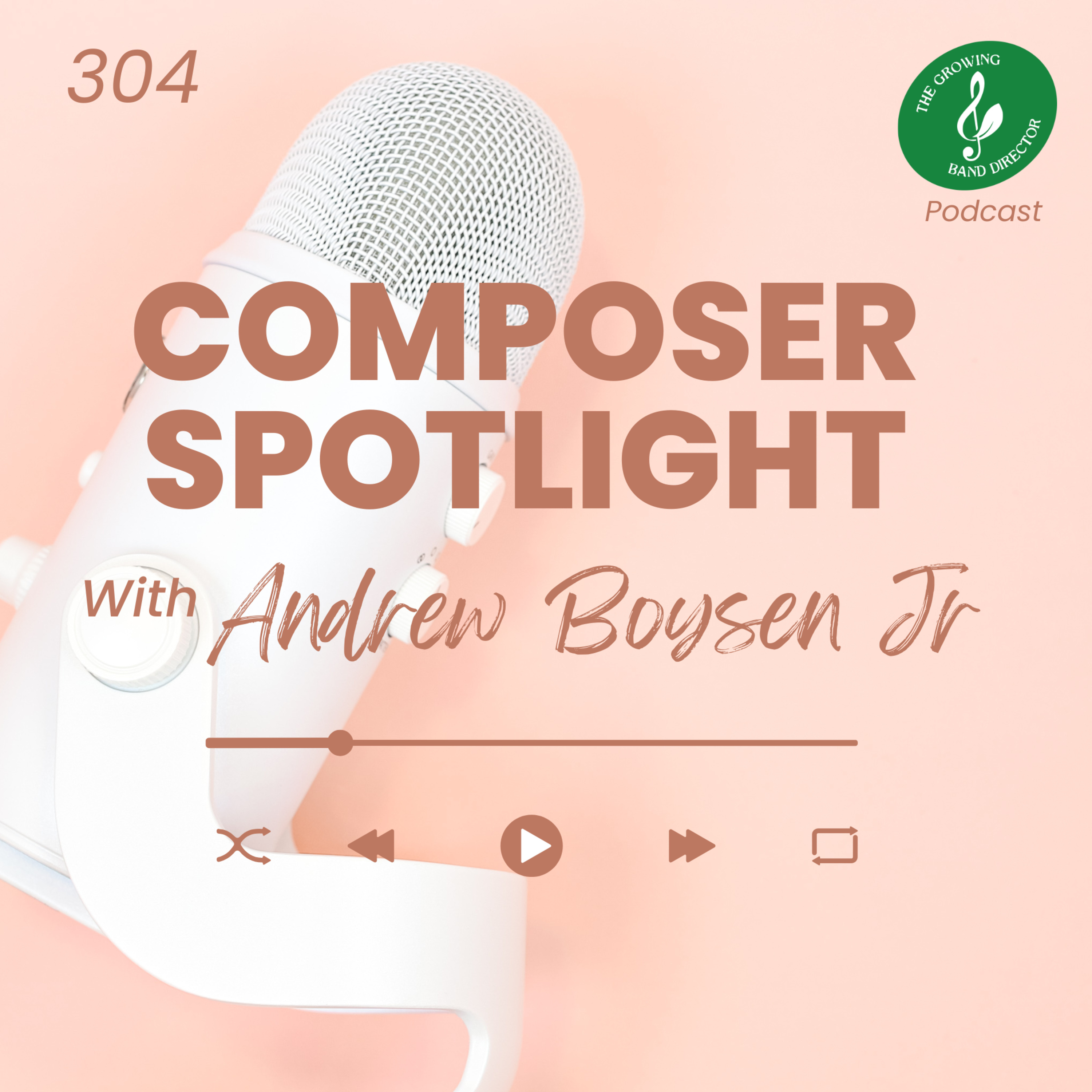 304 Composer Spotlight Andrew Boysen Jr  episode artwork