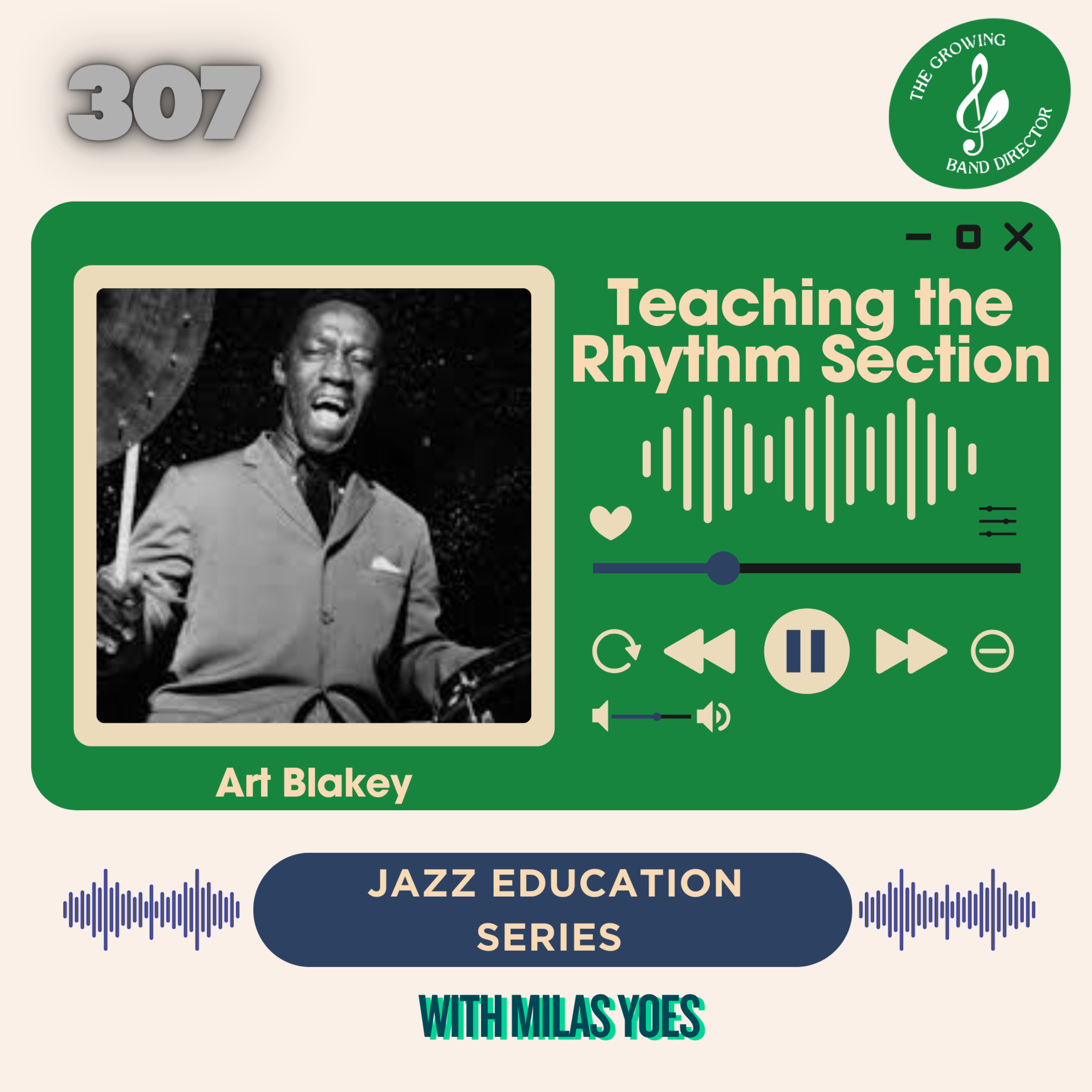307 Teaching the Rhythm Section - Jazz Education Series with Milas Yoes episode artwork